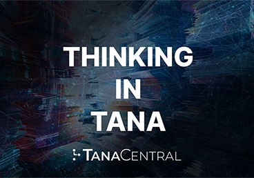 Thinking in Tana