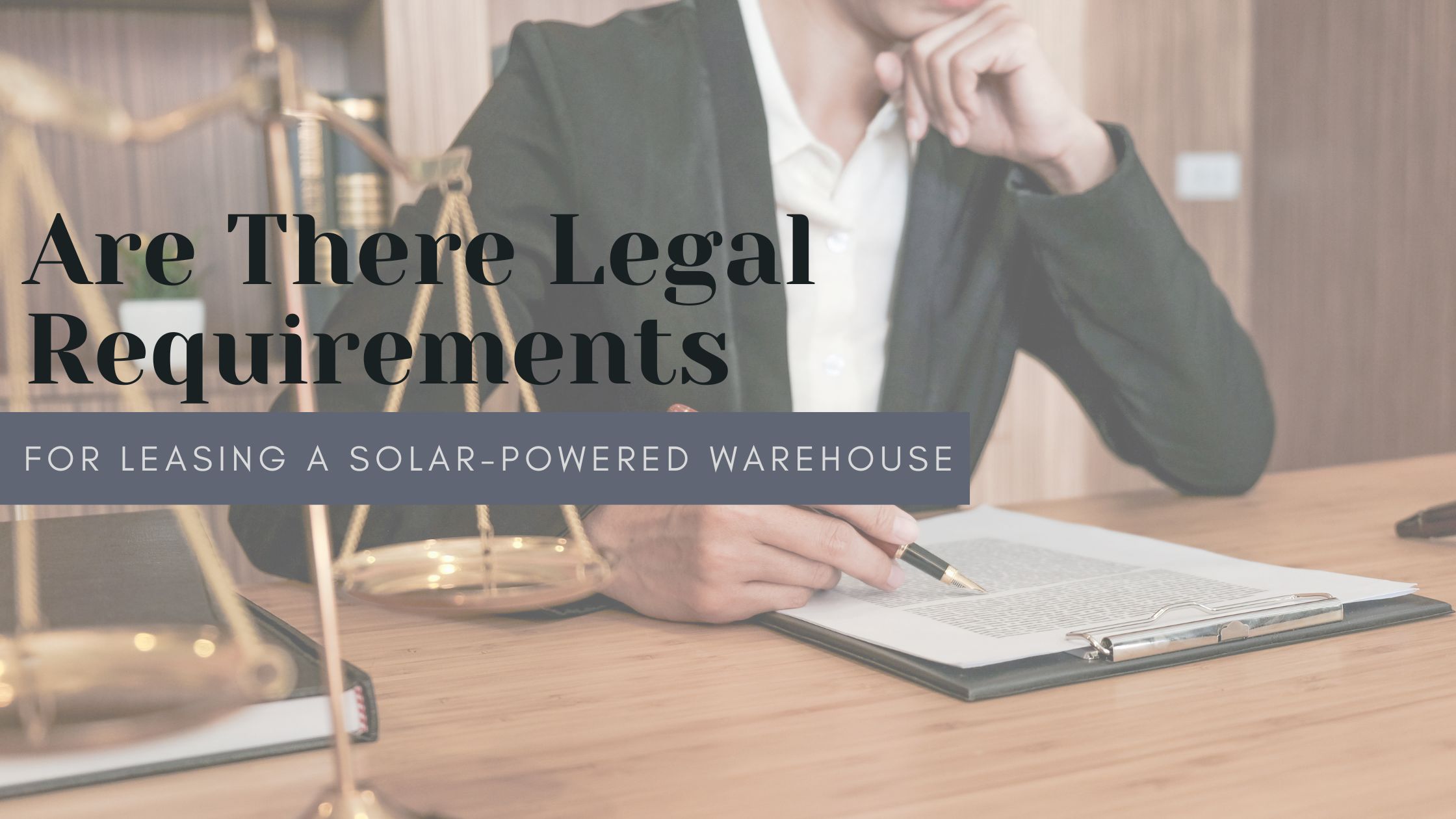 Are There Legal Requirements for Leasing a Solar-Powered Warehouse?