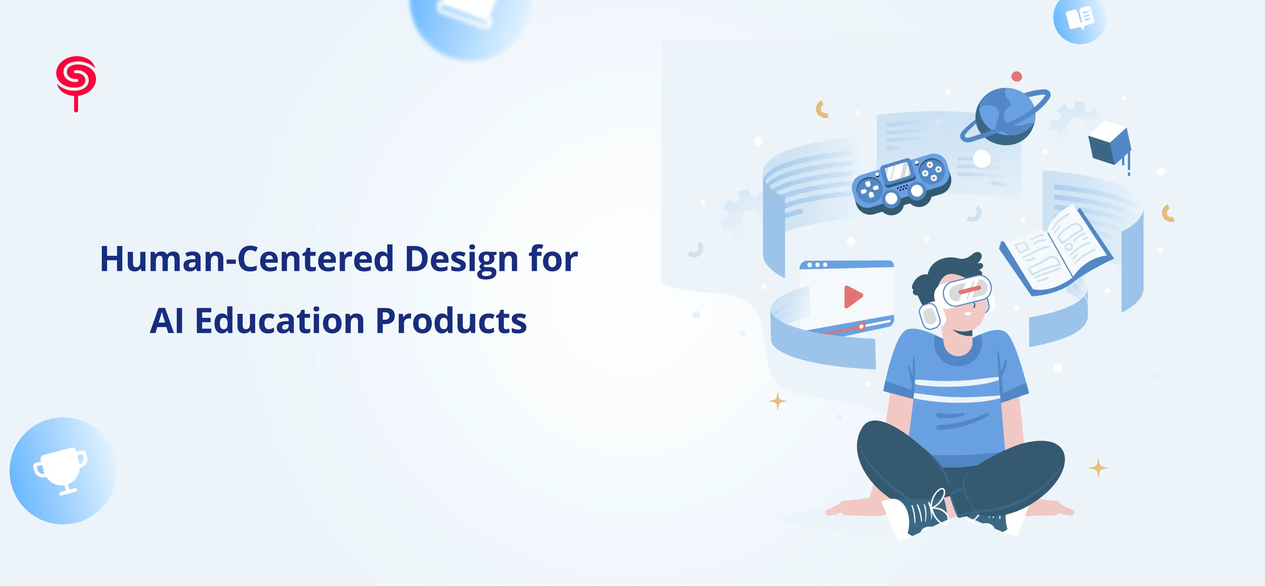 Human-Centered Design for AI Education Products