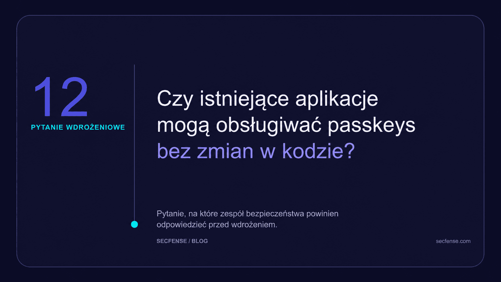 Pytanie 12: passkeys bez zmian w kodzie