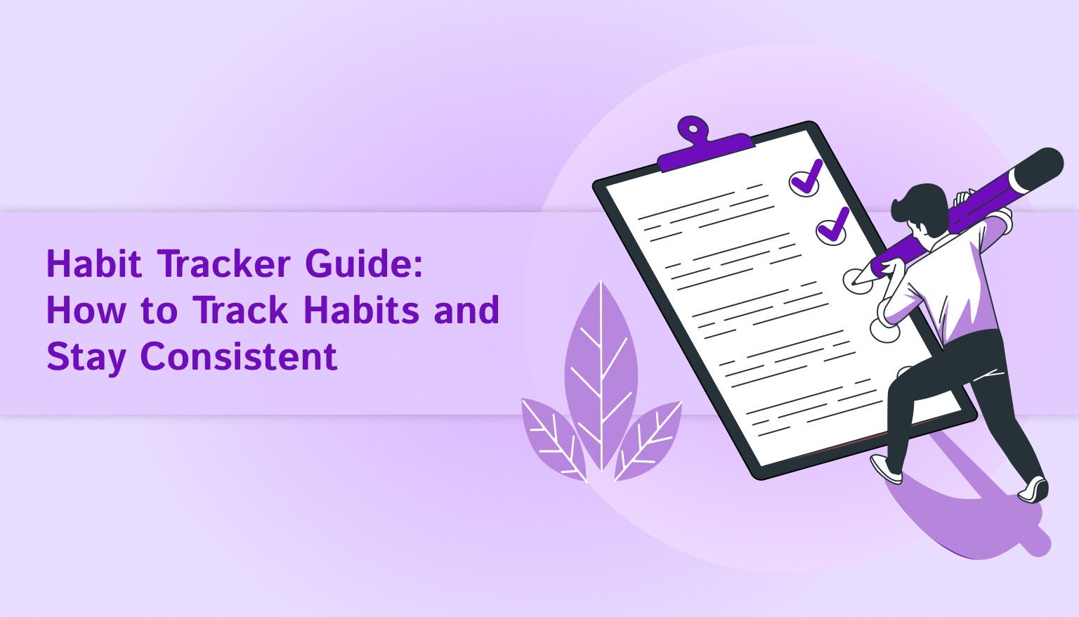 Habit Tracker Guide: What Is Habit Tracking and How to Stay Consistent