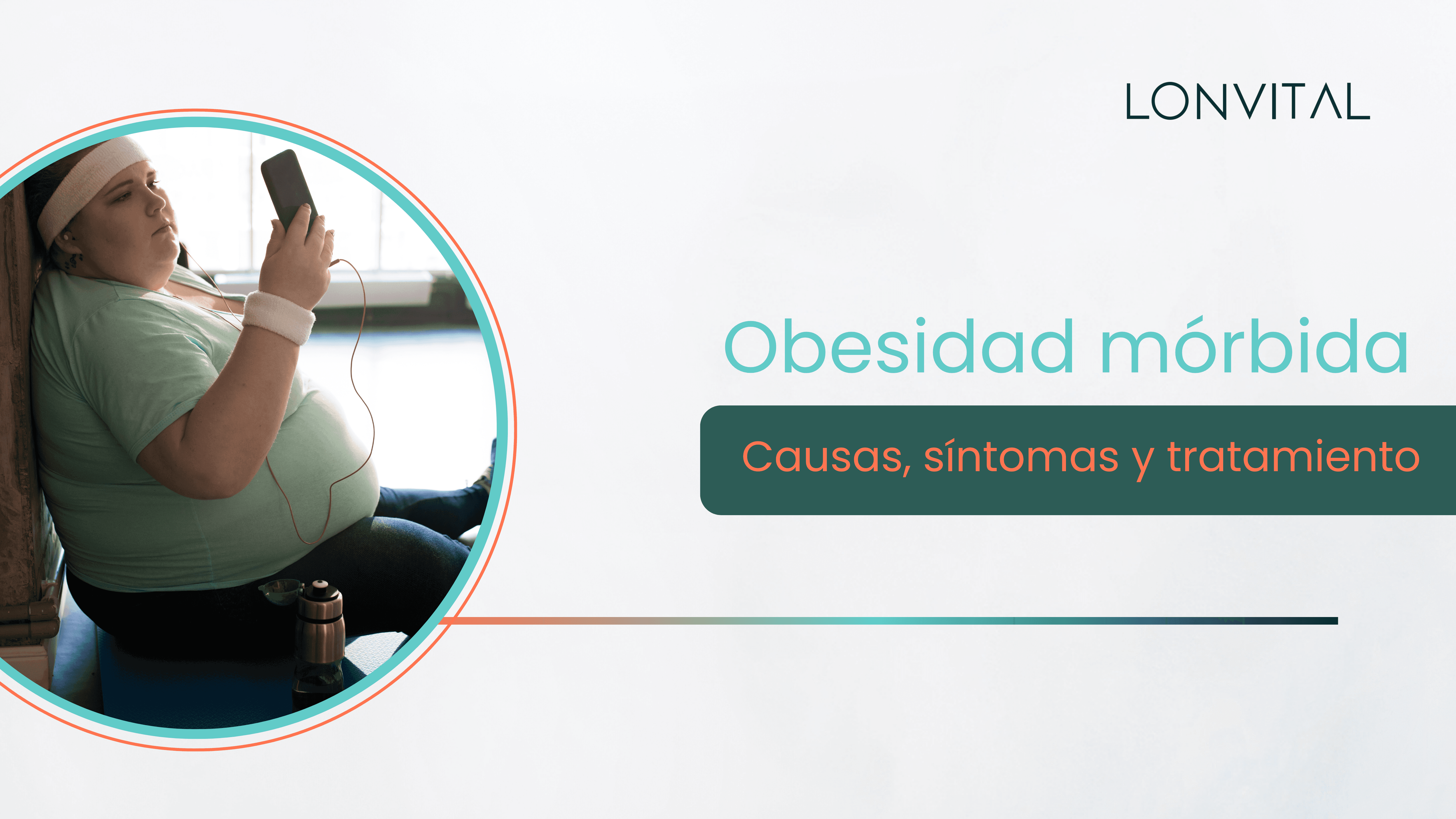 ¿Qué es la obesidad mórbida? Causas, síntomas, tratamiento y su diferencia con la obesidad común