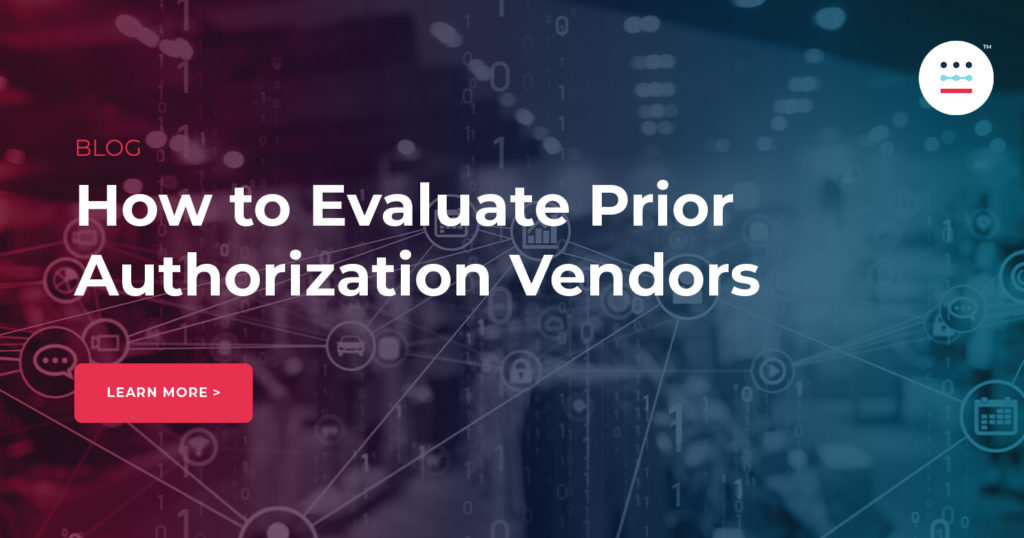 How To Evaluate Prior Authorization Vendors