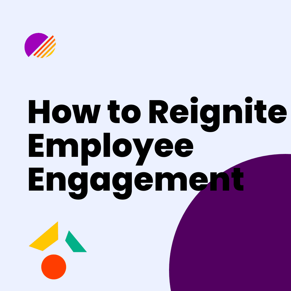 How to Reignite Employee Engagement