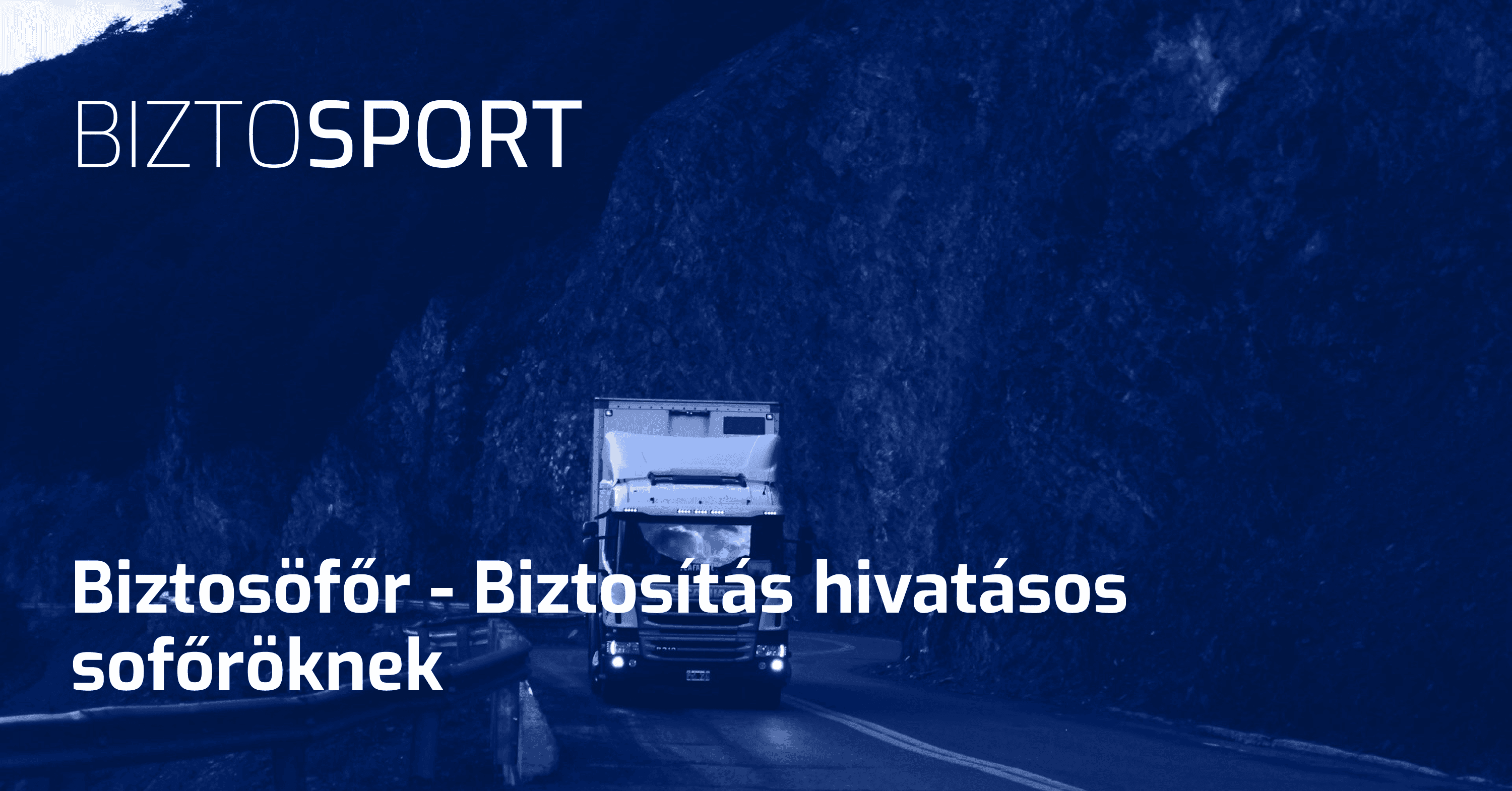 BiztoSofőr – baleset- és életbiztosítás hivatásos sofőröknek