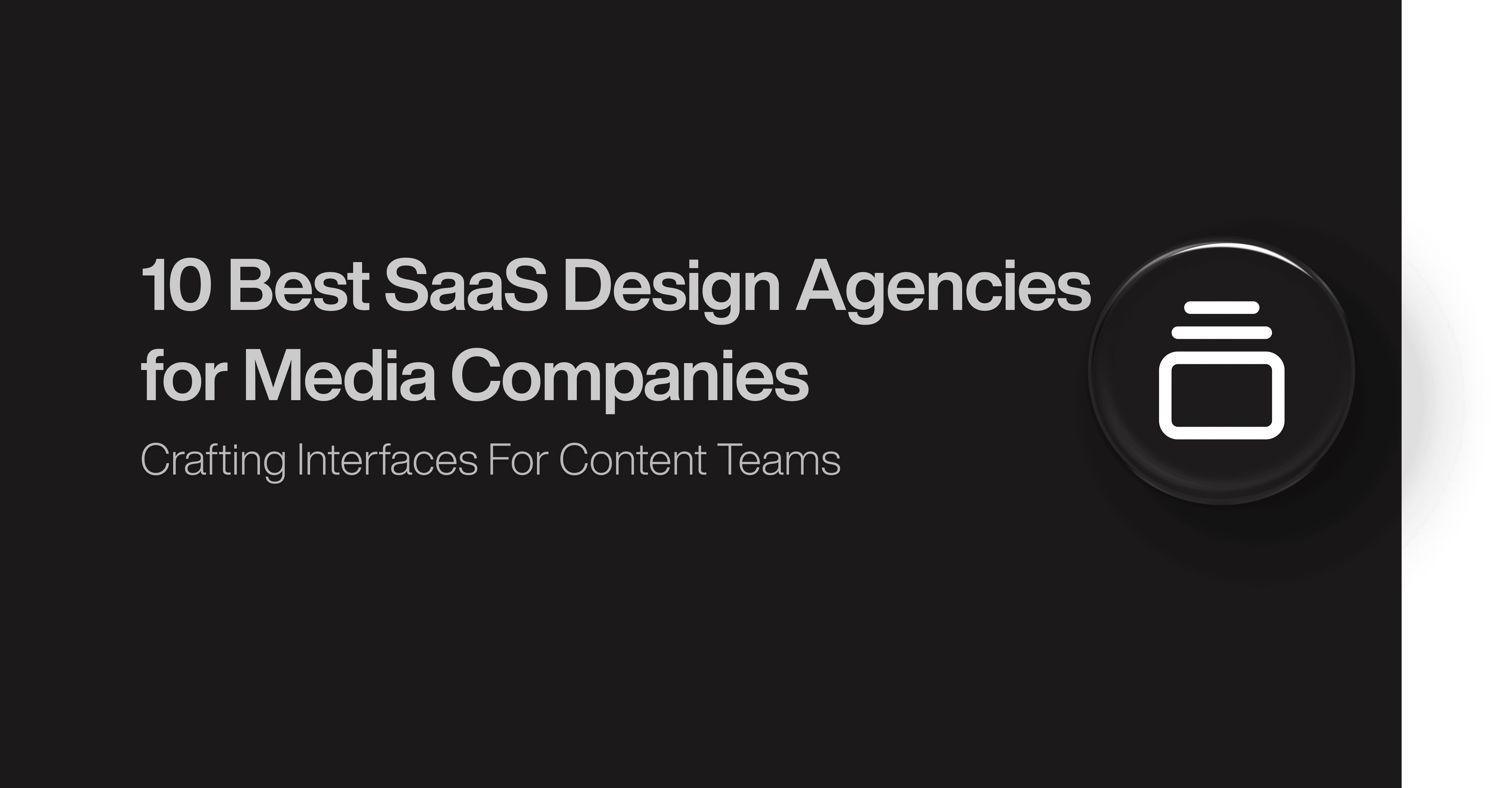 10 Best SaaS Design Agencies for Media Companies
