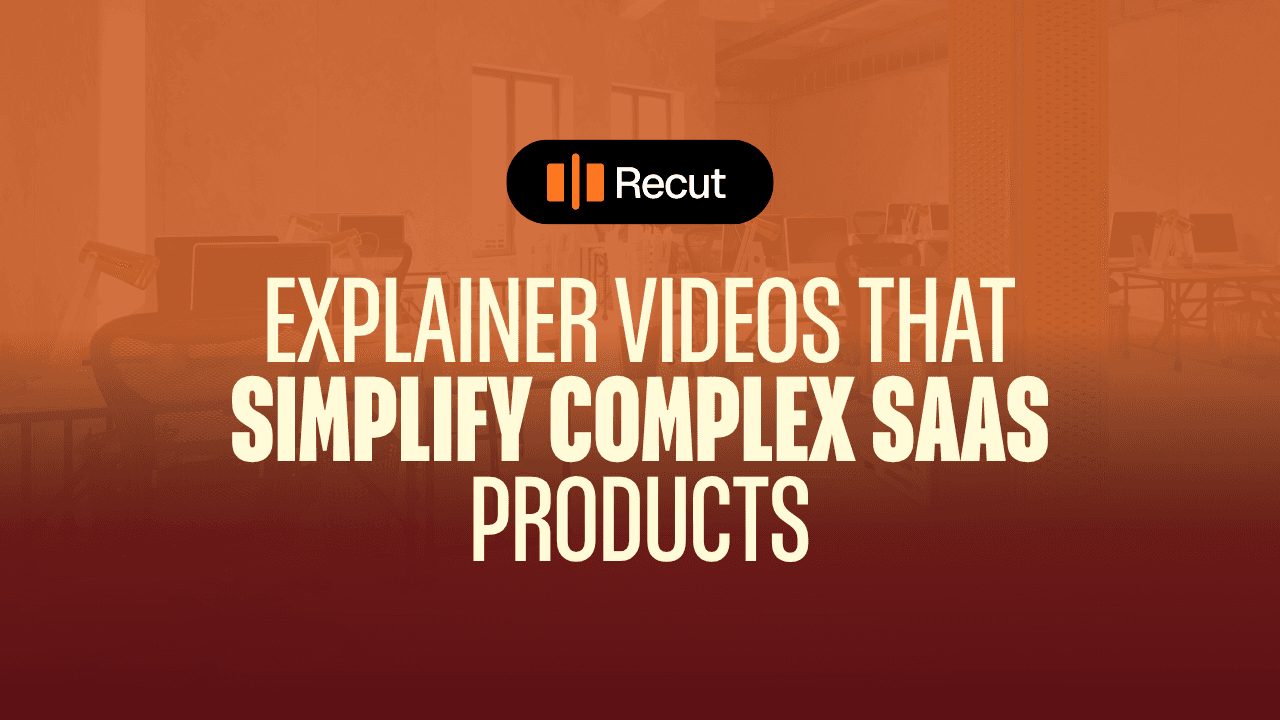 Explainer Videos That Simplify Complex SaaS Products
