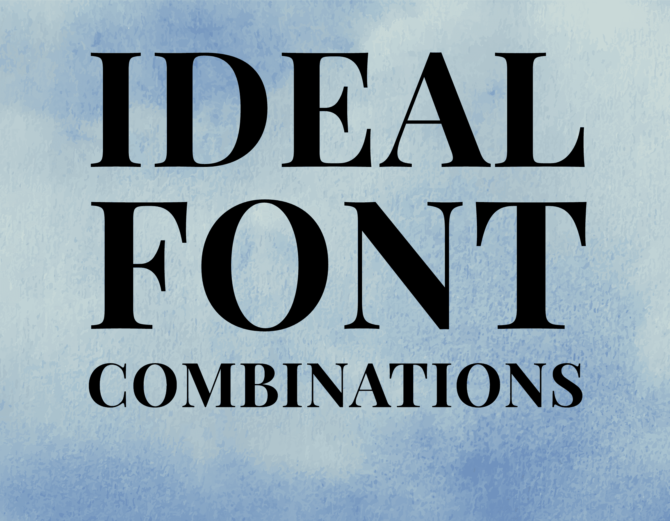 Ideal font pairings