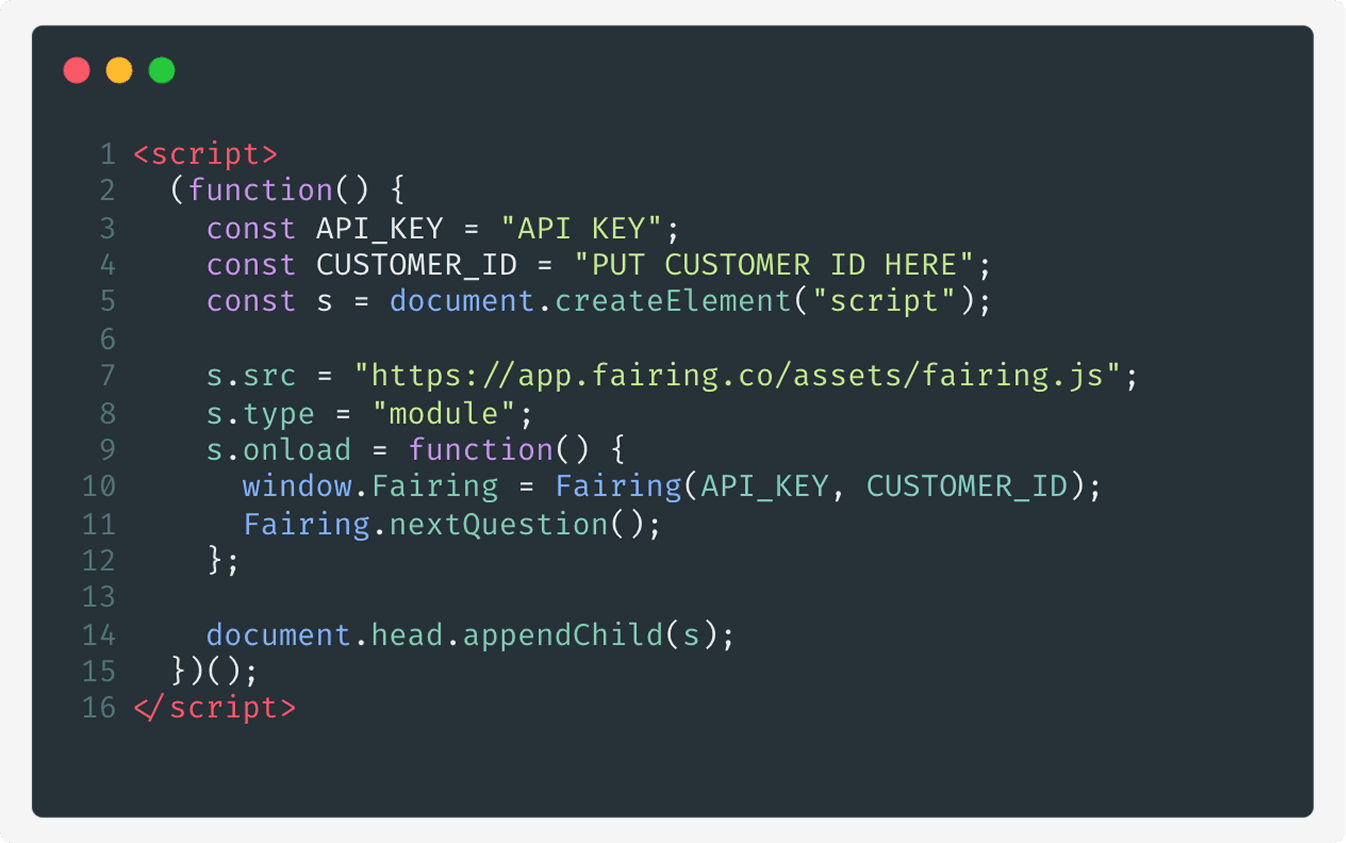 JavaScript snippet showing how to embed Fairing's SDK on a website using API key and customer ID for question delivery.