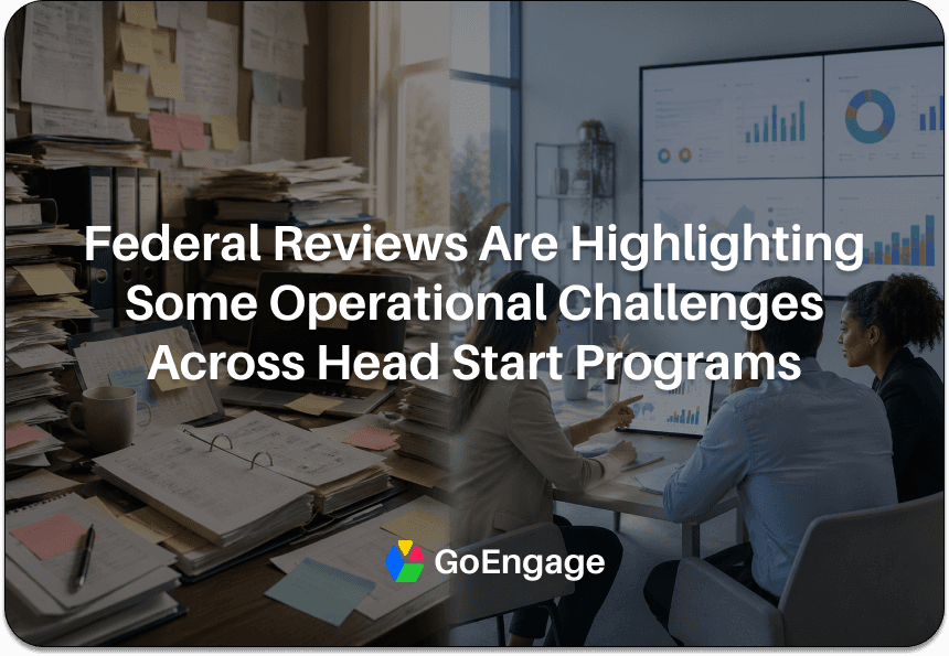 Federal Reviews Are Highlighting Some Operational Challenges Across Head Start Programs