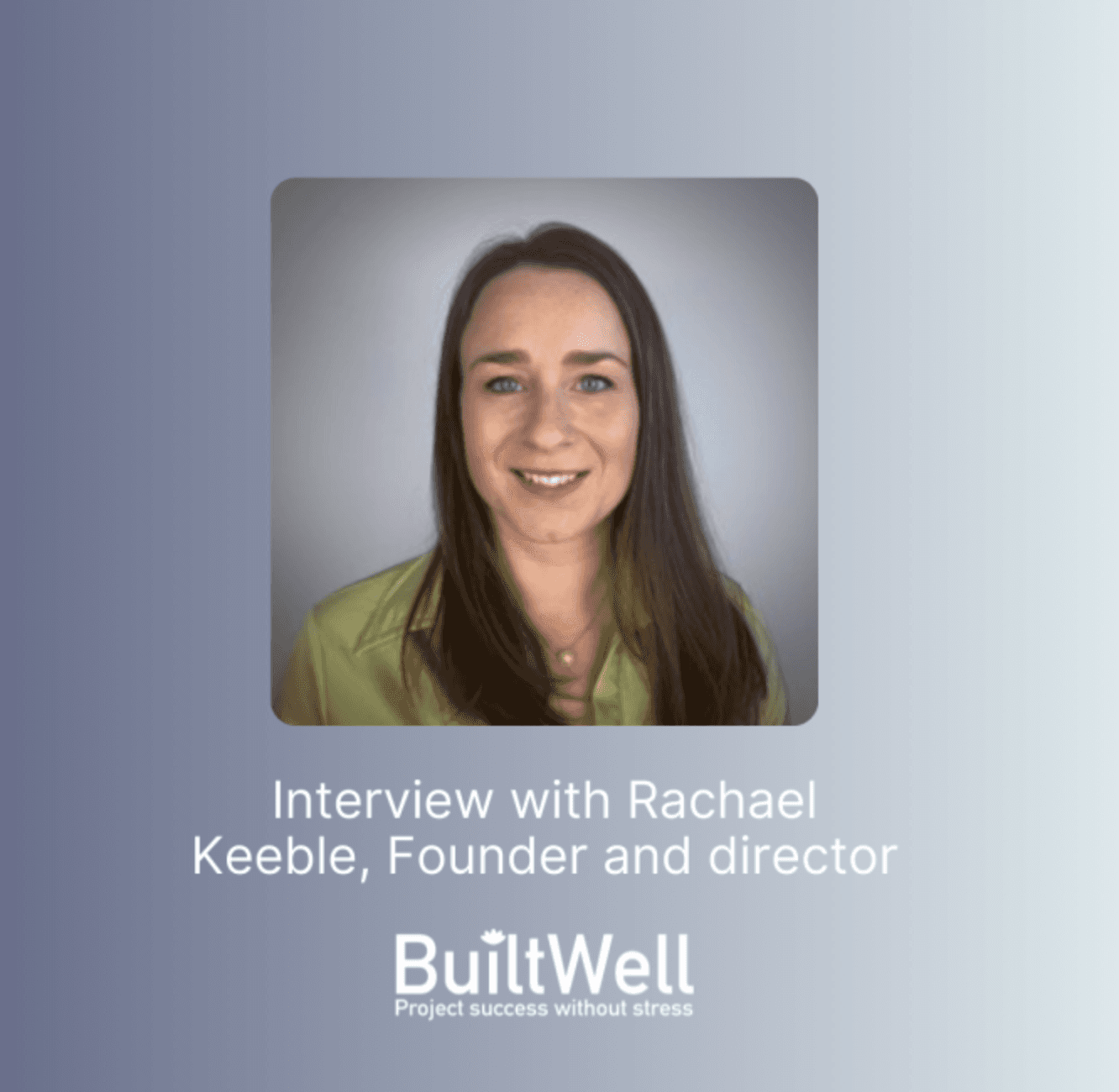 Project Success Without Stress: Interview with Rachael Keeble