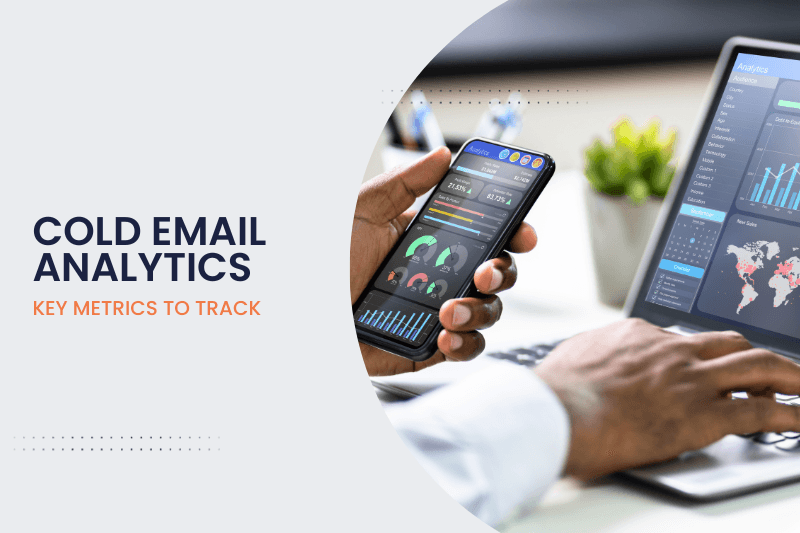 Improving Agency Success with Cold Email Analytics: Key Metrics to Track