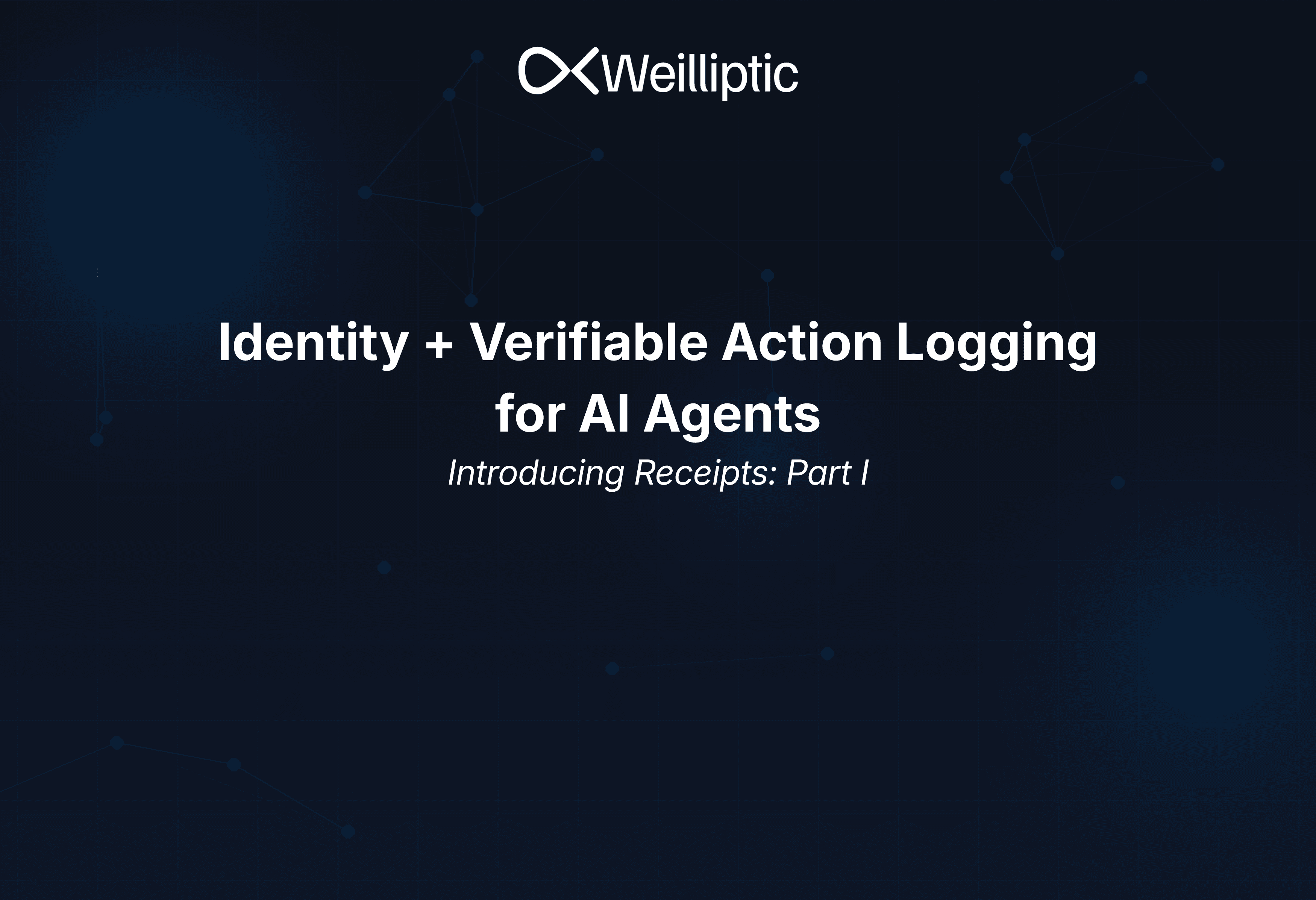 Introducing Receipts - Part 1: Identity + Verifiable Action Logging for AI Agents