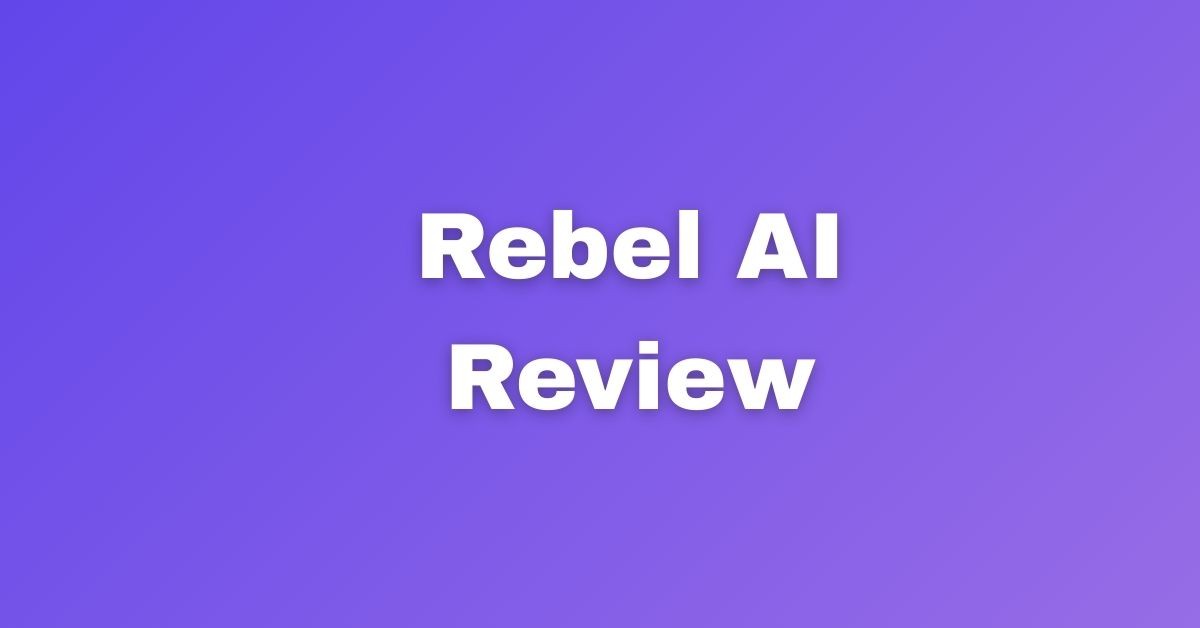 Rebel AI Review