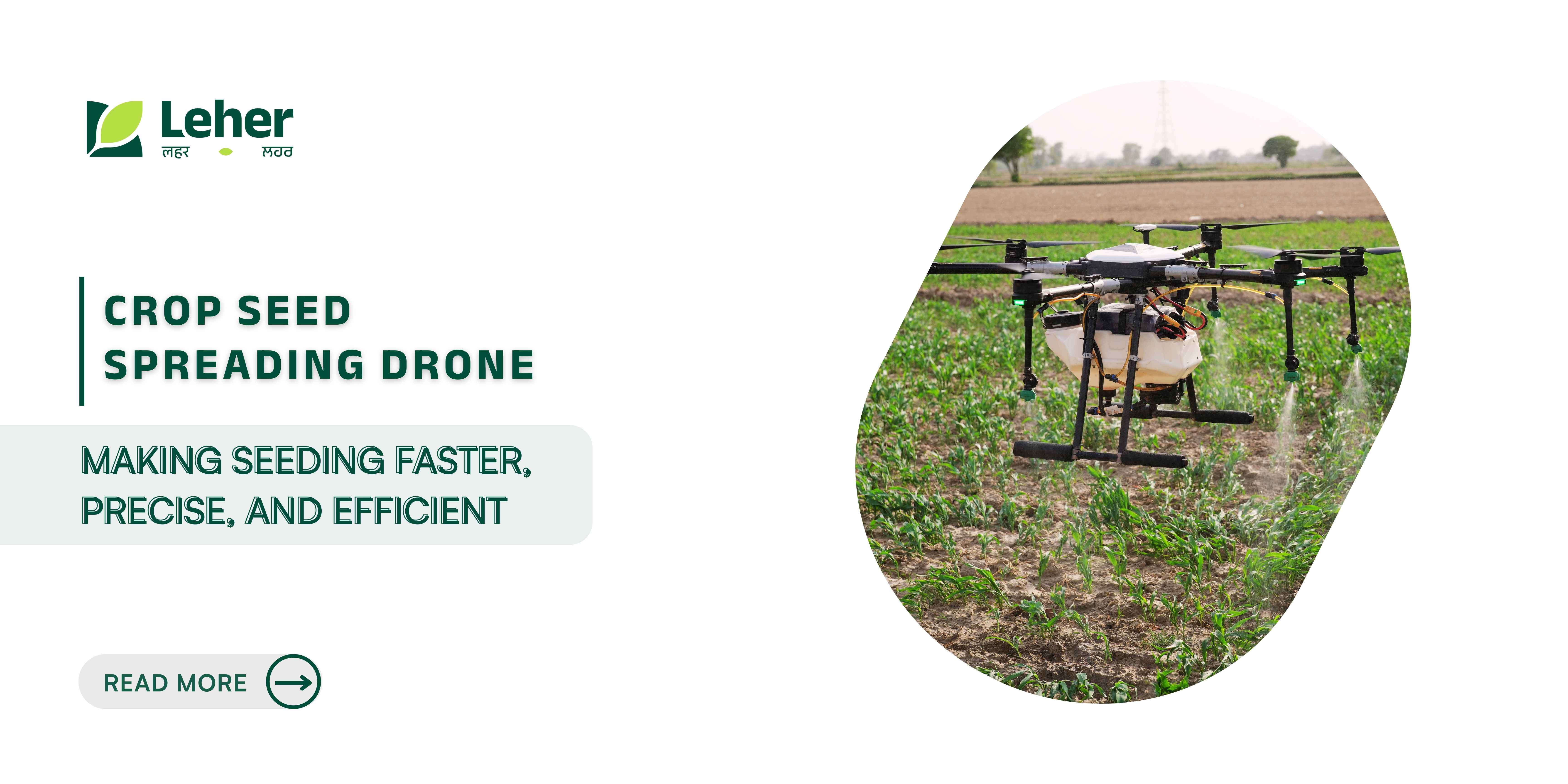 Crop Seed Spreading Drone: Making Seeding Faster, Precise, and Efficient