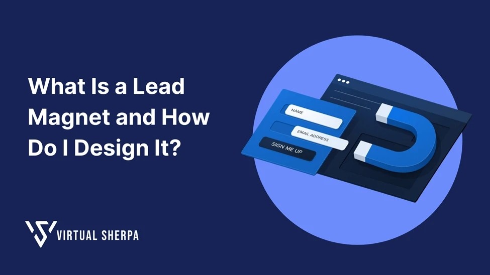 What Is a Lead Magnet and How Do I Design It?