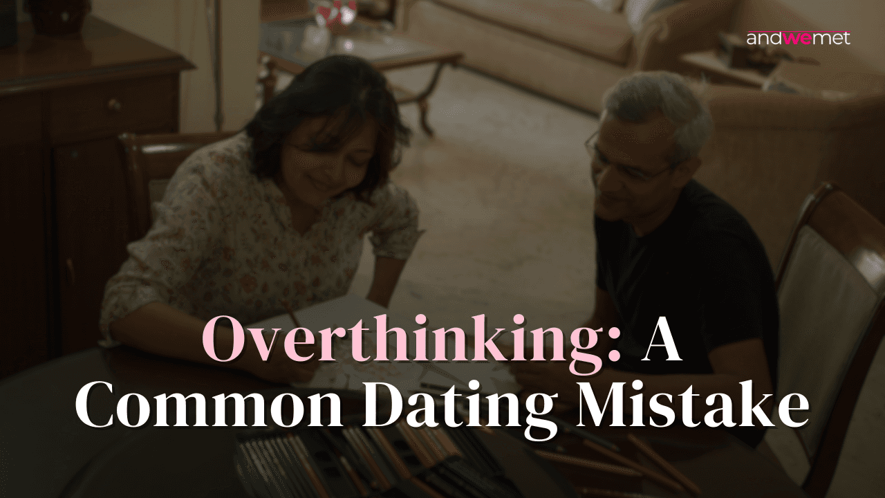 How overthinking causes many singles to struggle with finding the right partner.