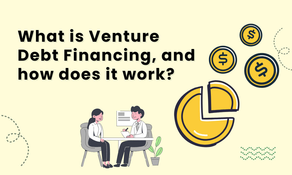 What is venture debt financing, and how does it work?