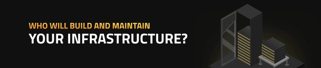 Who Will Build and Maintain Your Infrastructure?