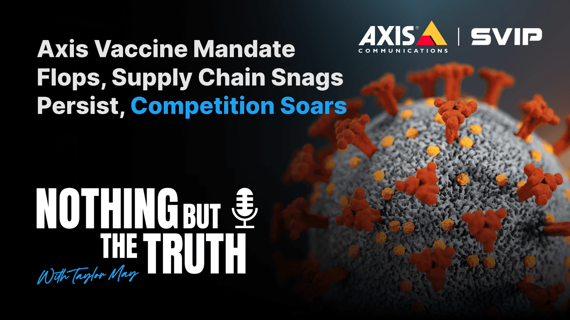 Axis Vaccine Mandate Flops, Supply Chain Snags Persist, Competition Soars - SVIP