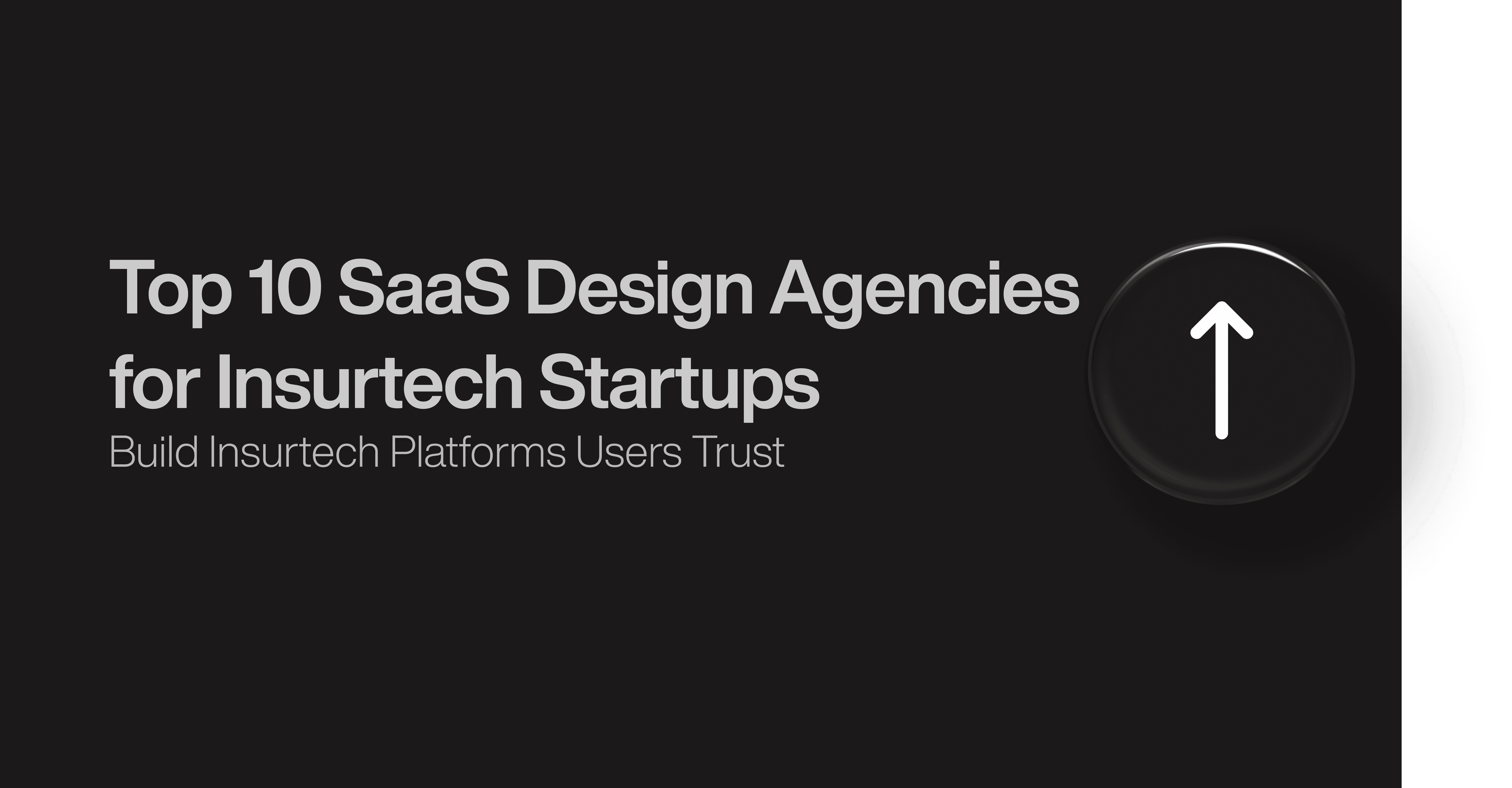 Top 10 SaaS Design Agencies for Insurtech Startups