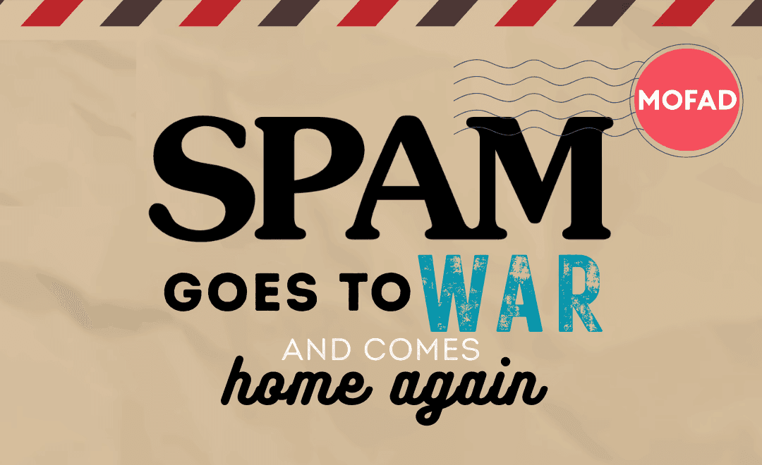 Spam Goes to War and Comes Home Again