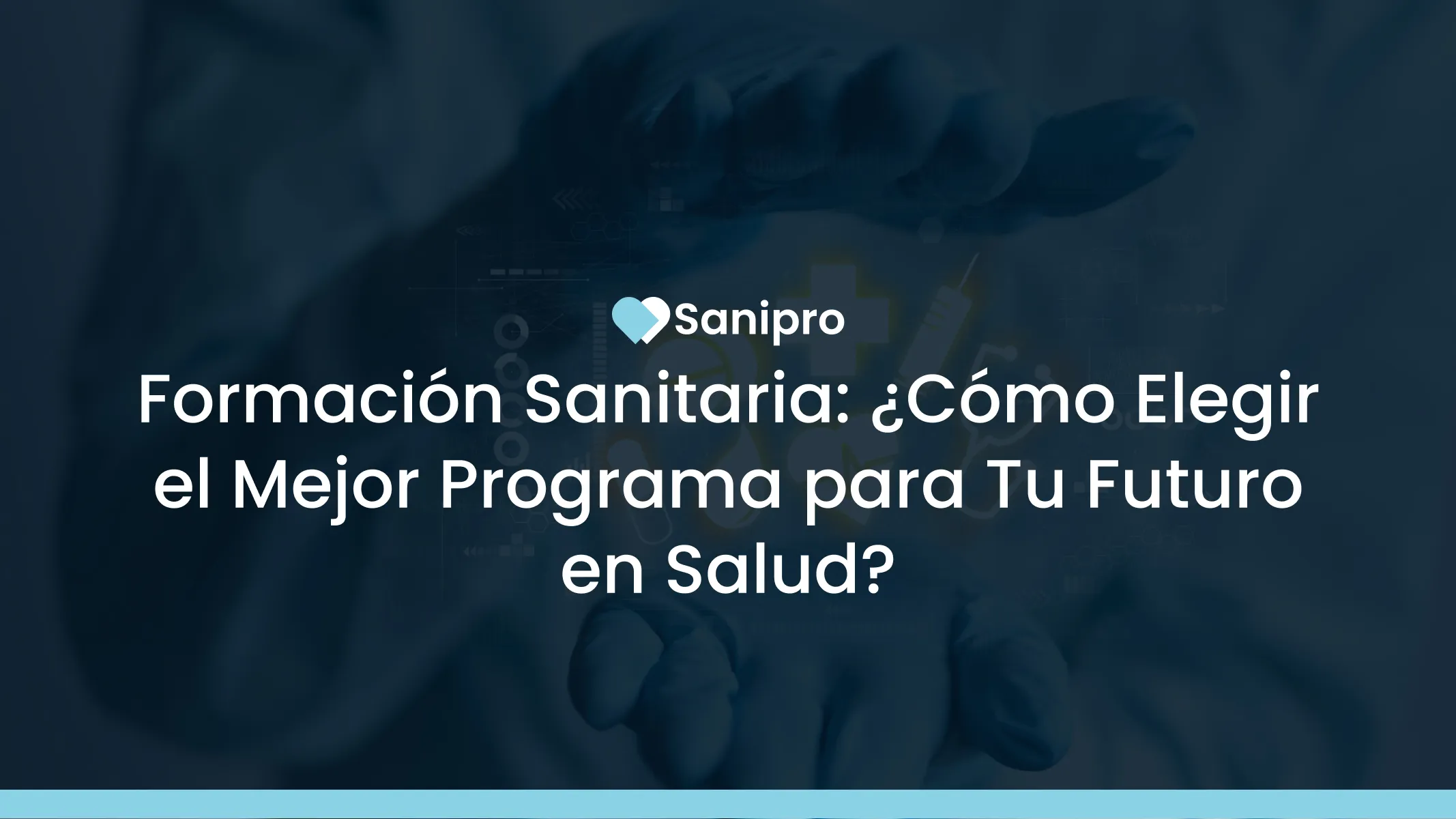 Formación Sanitaria: ¿Cómo Elegir el Mejor Programa para Tu Futuro en Salud?