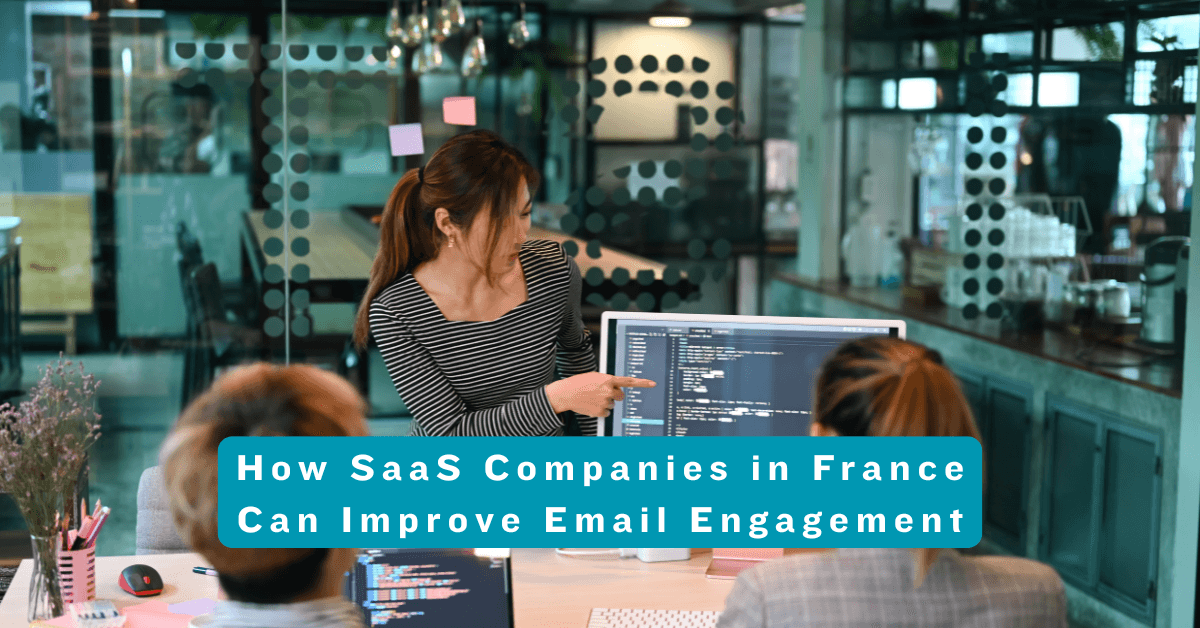 How SaaS Companies in France Can Improve Email Engagement