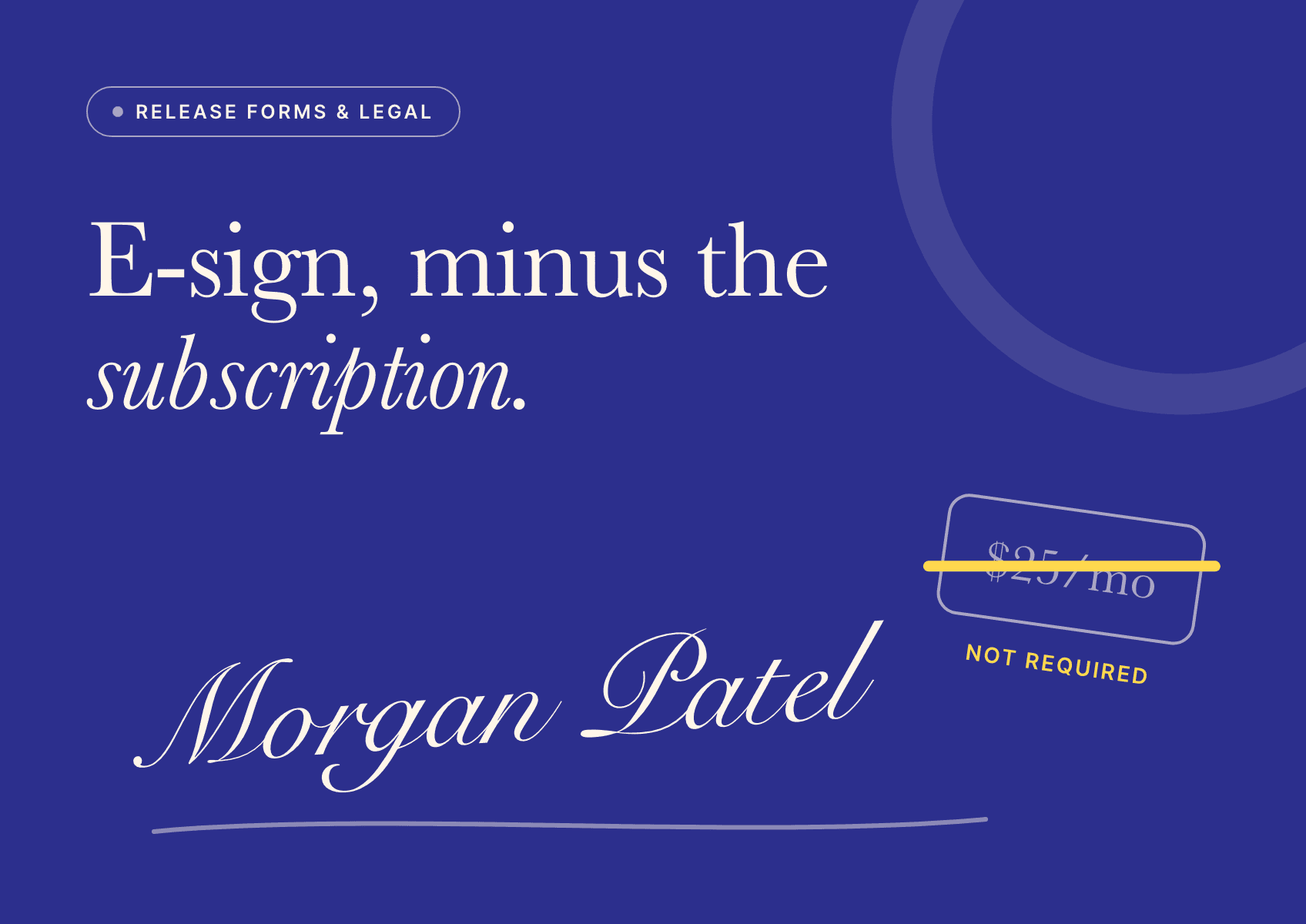 A large signature next to a crossed-out $25 per month price tag labeled 'not required' on a deep indigo poster.