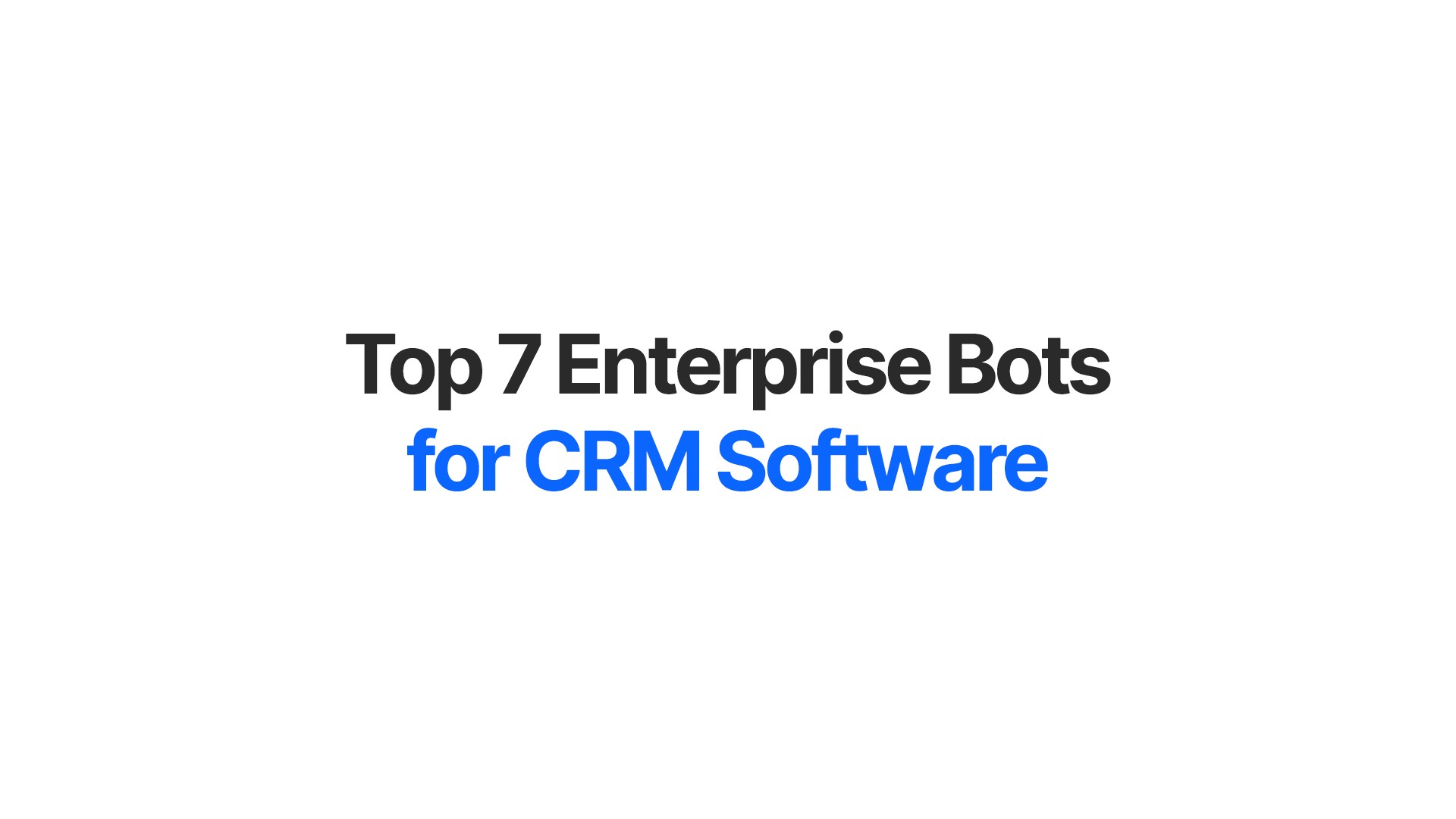 Best enterprise bots for customer relationship management