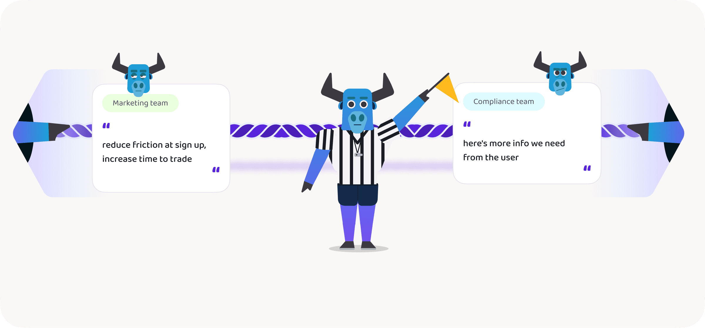 Visual metaphor for the compliance and marketing tug of war during onboarding redesign.