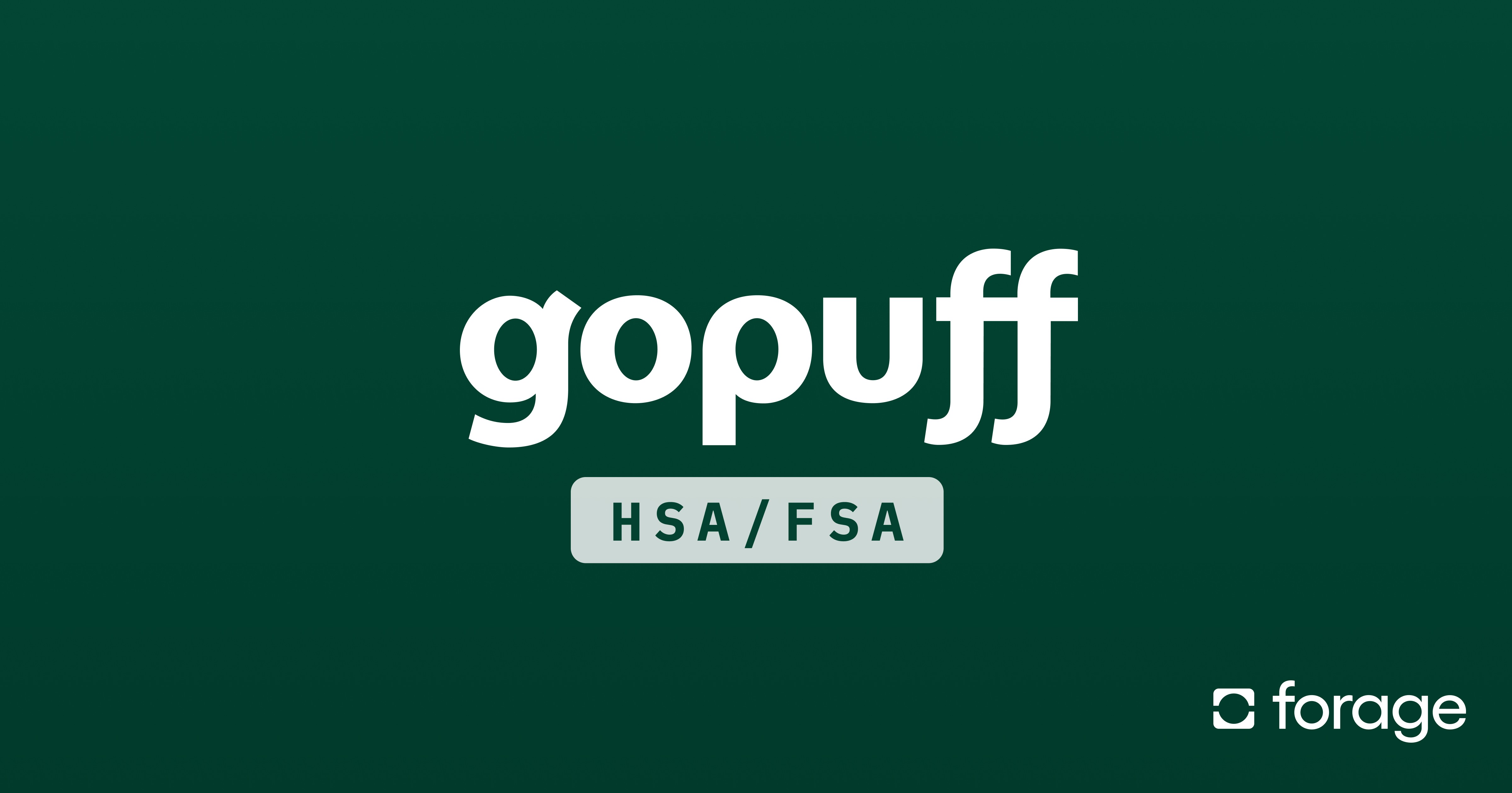 Large Gopuff logo, with the words HSA and FSA below, the Forage logo in the bottom corner