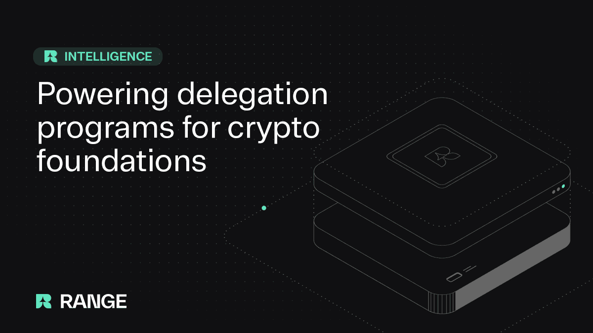 Range Intelligence - Powering delegation programs for crypto foundations