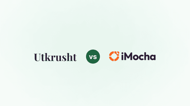 iMocha vs Utkrusht: An honest comparison for tech and engineering leaders