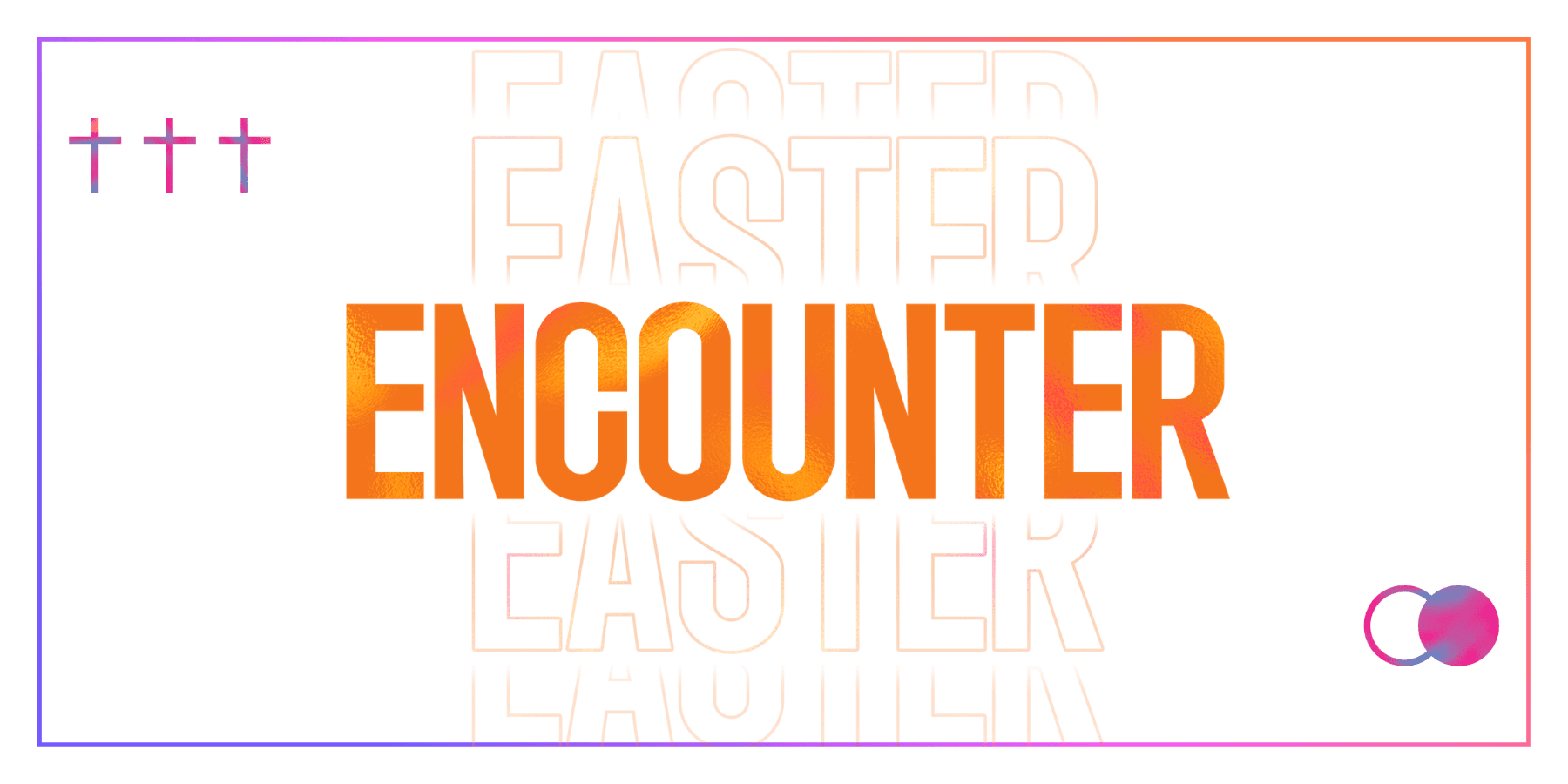 Word "Encounter" large with small icons of crosses and empty tomb