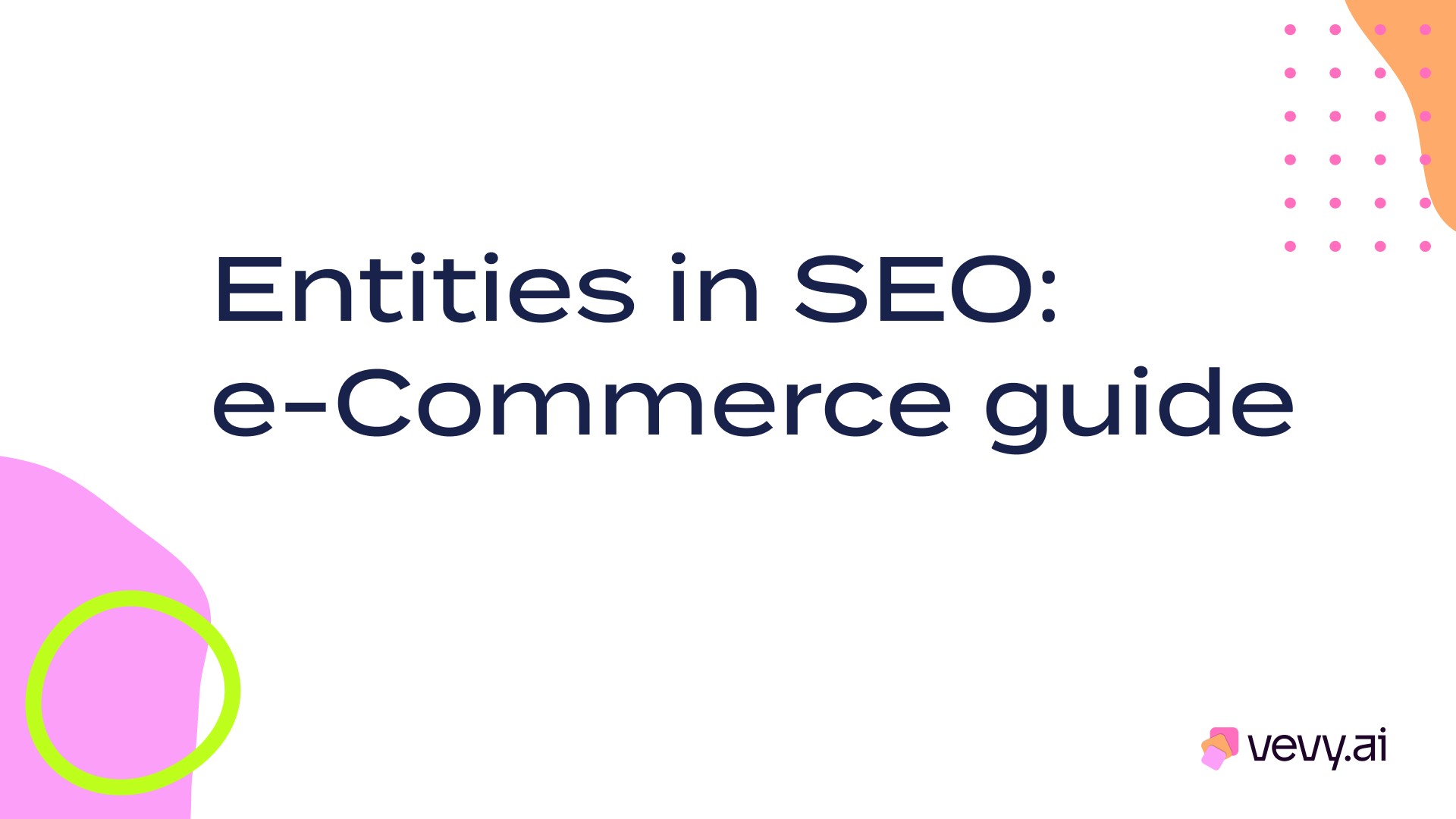 What are entities in SEO? How to use them in your online store?