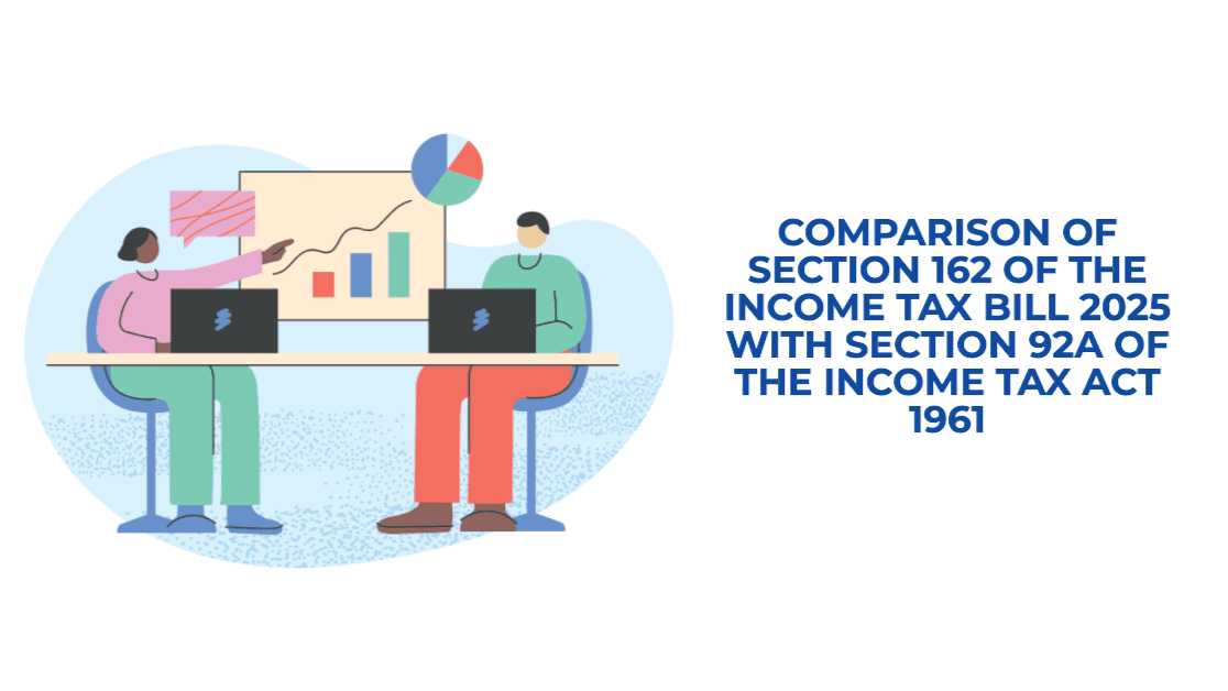 Comparison of Section 162 of the Income Tax Bill 2025 with Section 92A of the Income Tax Act 1961