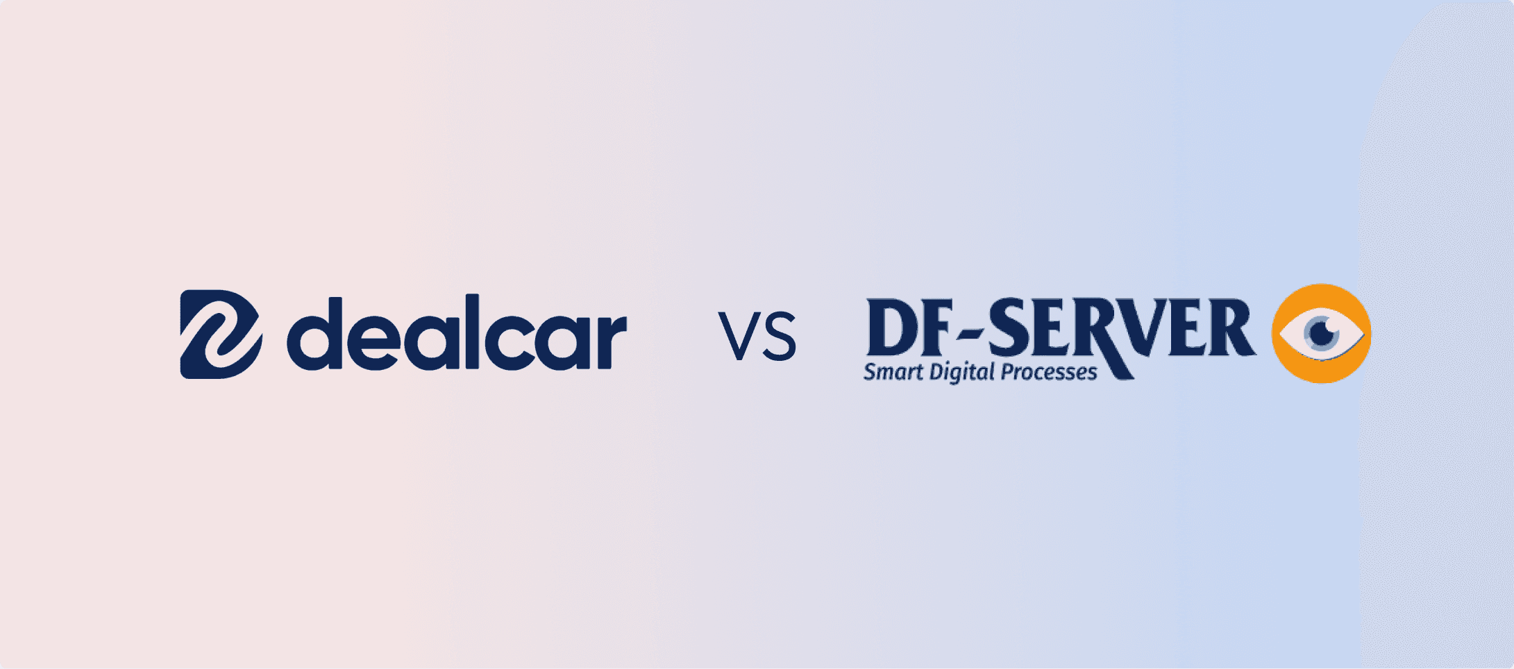 Dealcar vs. DF-SERVER comparison. Smart Digital Processes.