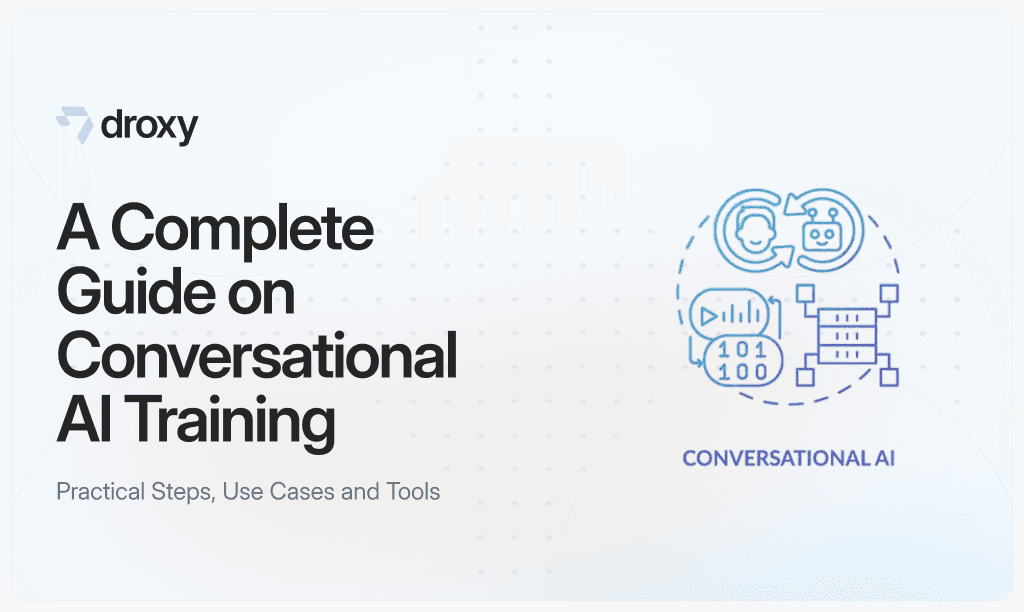A Complete Guide on Conversational AI Training - Droxy AI