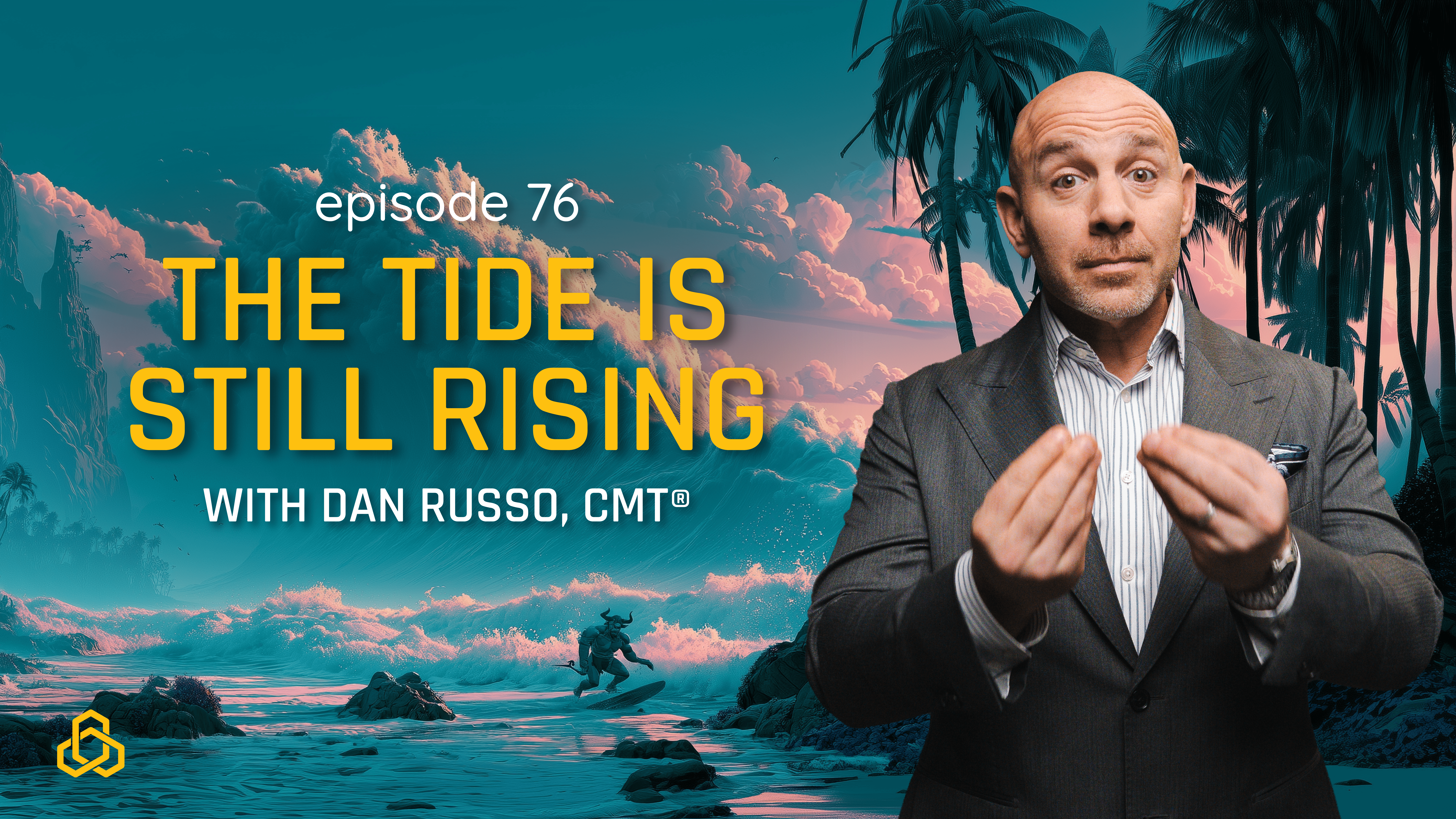 A promotional podcast thumbnail graphic with a tropical, surreal background. On the right side, a bald man in a dark grey suit jacket and a striped collared shirt is looking directly at the camera, holding both hands up in a pinched, expressive gesture. The background features a dramatic teal and pink seascape with massive, churning ocean waves under a cloudy sky, palm trees lining the right side, and a tiny figure of a horned bull surfing a wave in the distance. In the lower-left corner, a small yellow geometric logo is visible. Across the upper-left, text reads "episode 76" in a small white font, followed by the main title "THE TIDE IS STILL RISING" in bold yellow letters, and "WITH DAN RUSSO, CMT®" printed in white underneath.