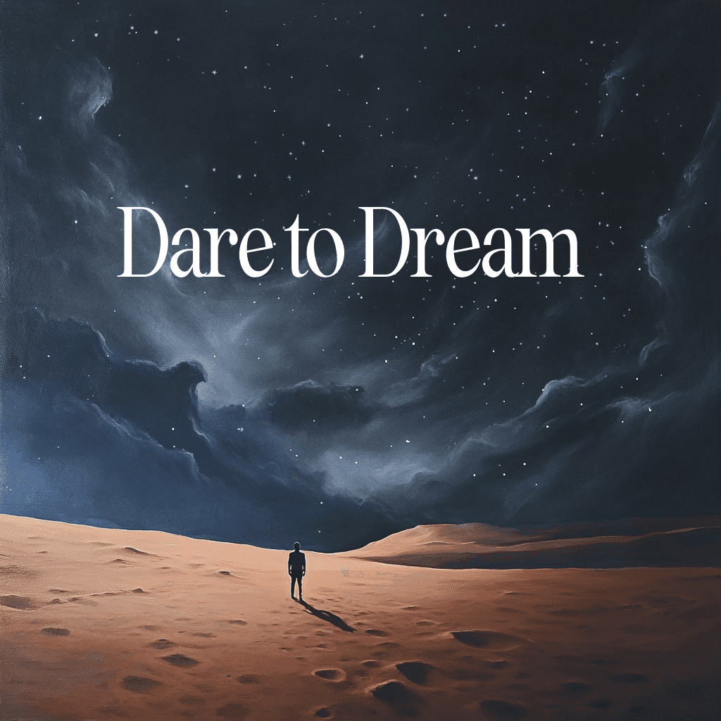 Dare to dream