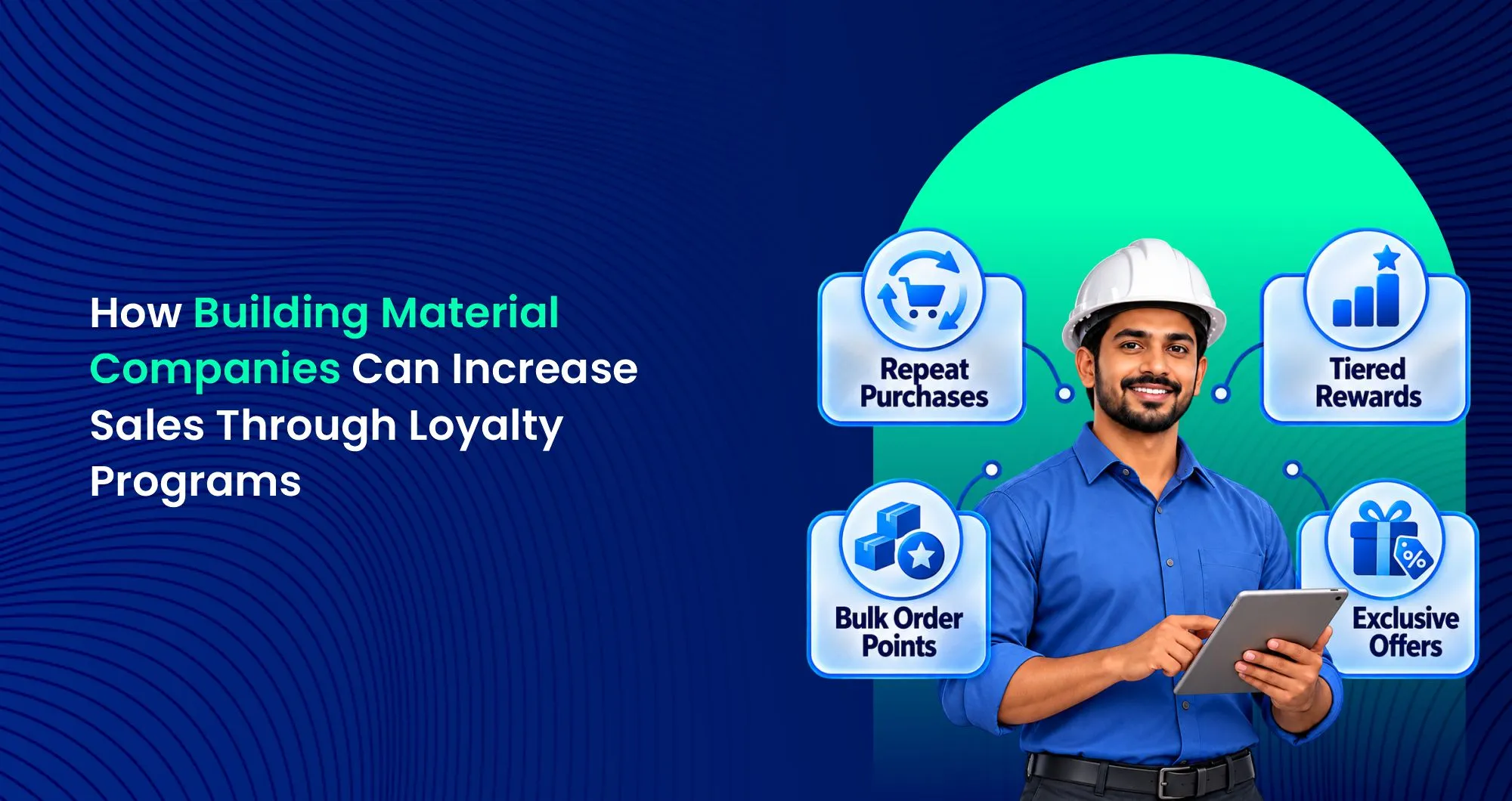 How Building Material Companies Can Increase Sales Through Loyalty Programs