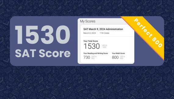 Student SAT score: 1530 (800 Math), near-perfect result