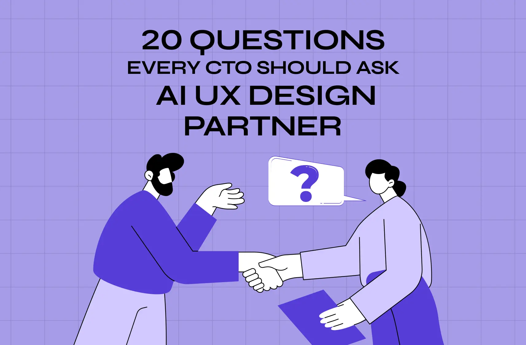 20 Questions Every CTO Should Ask Their AI UX Design Partner
