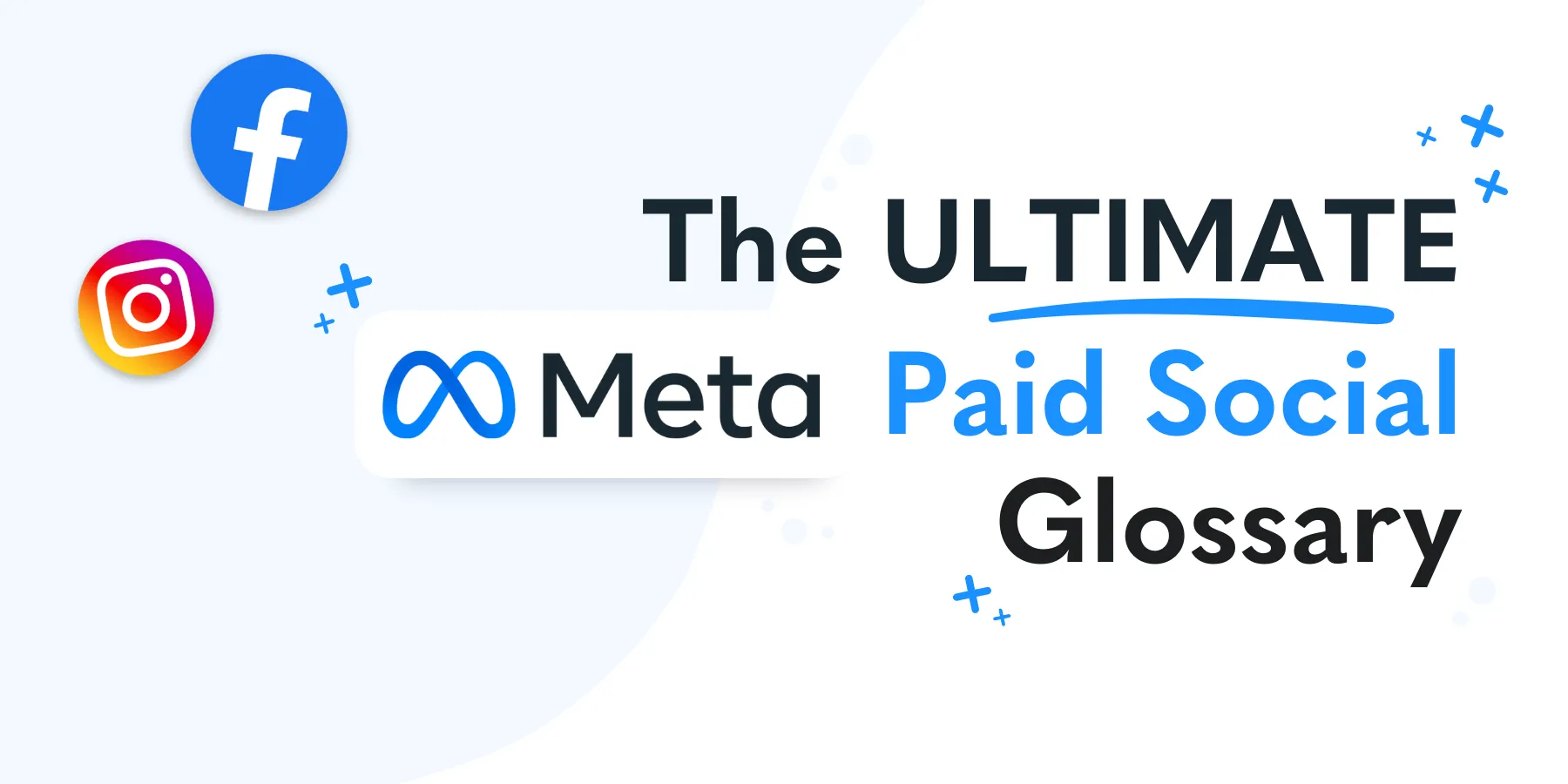 The ultimate Meta paid social glossary.