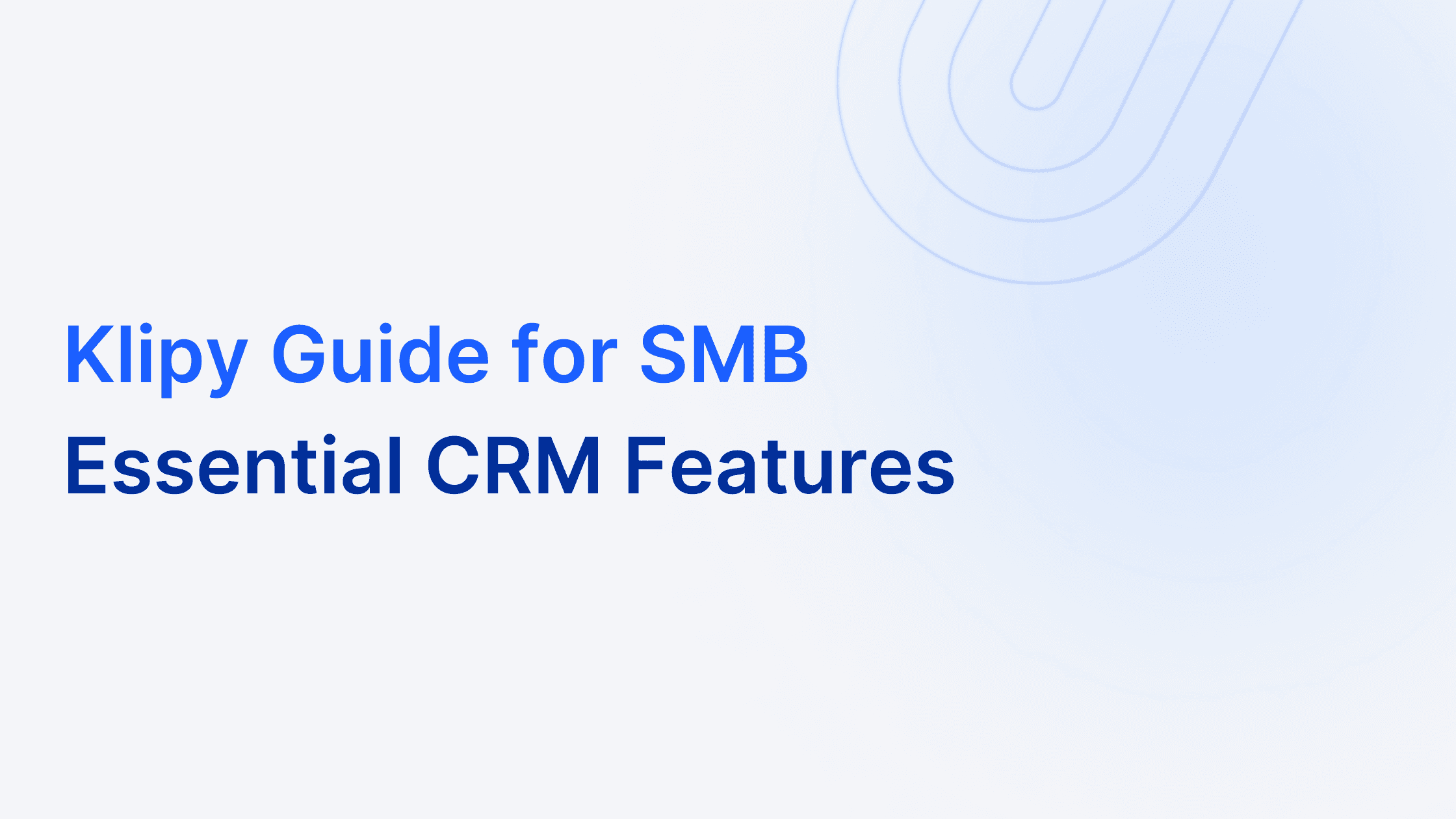 klipy blog essential crm features for smbs