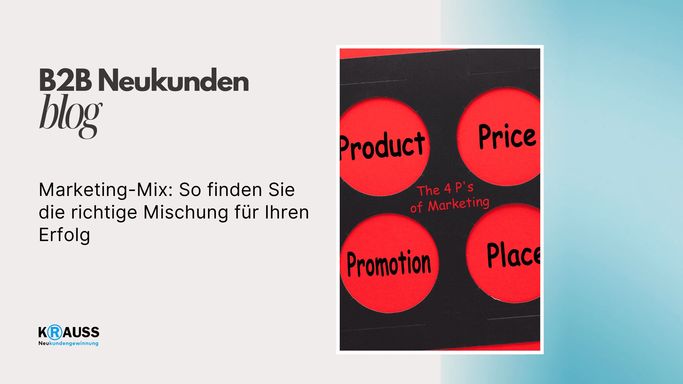 Marketing-Mix: So finden Sie die richtige Mischung für Ihren Erfolg