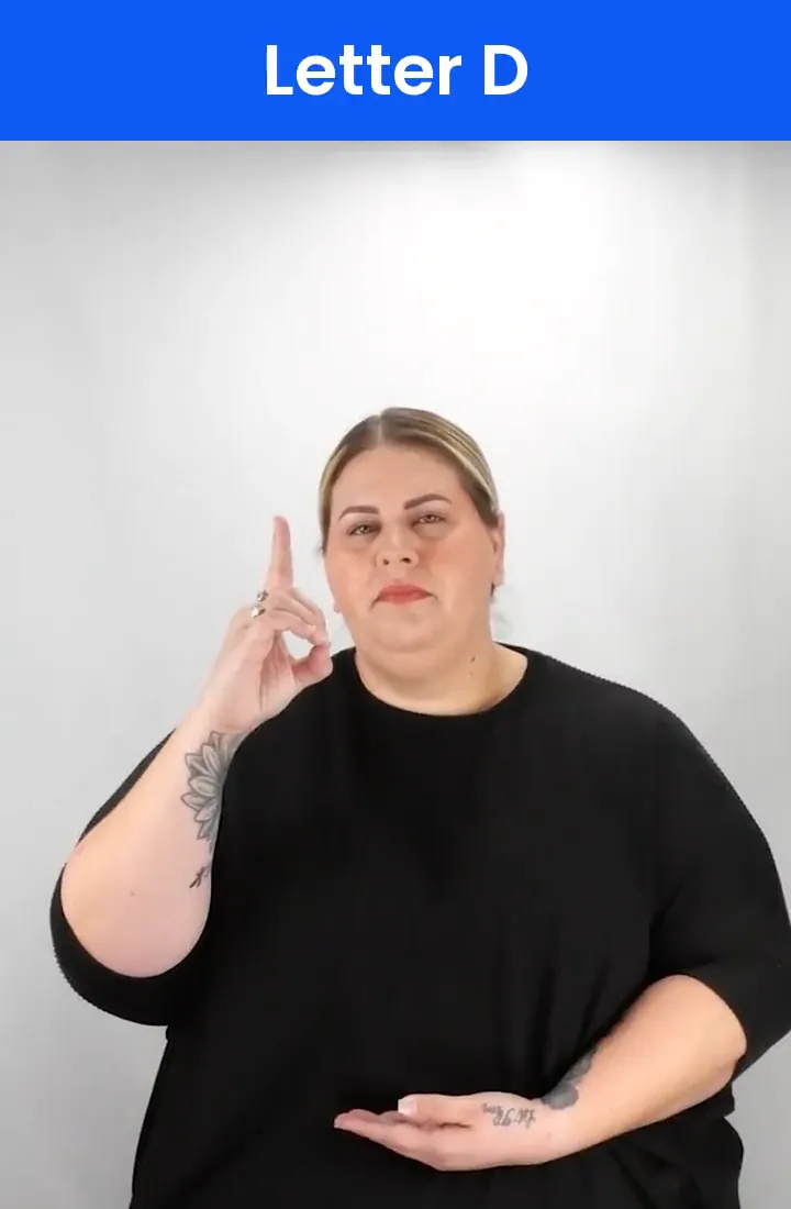 A Deaf signer signs D in ASL