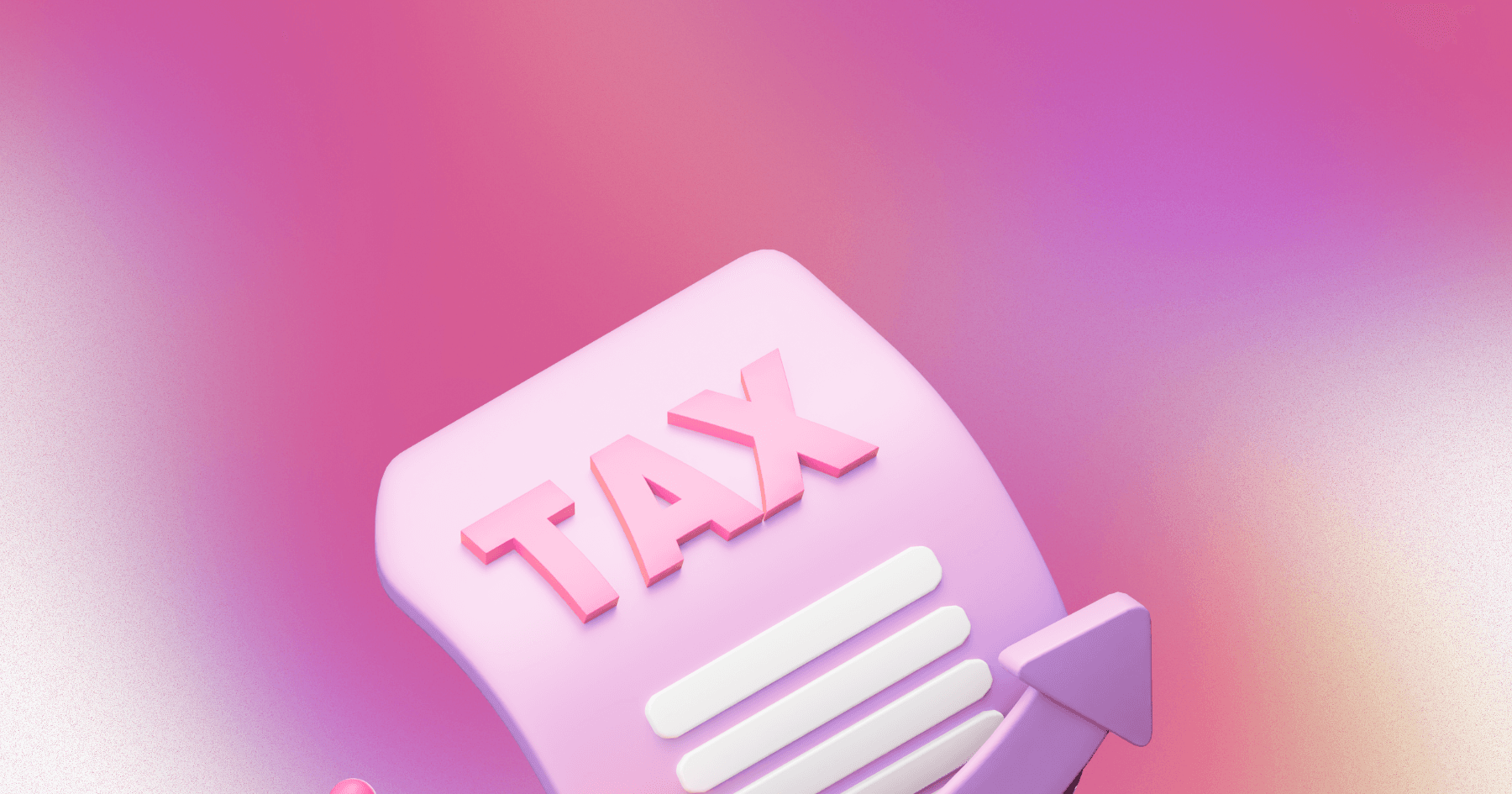 A 3D pink tax document over a pink gradient background