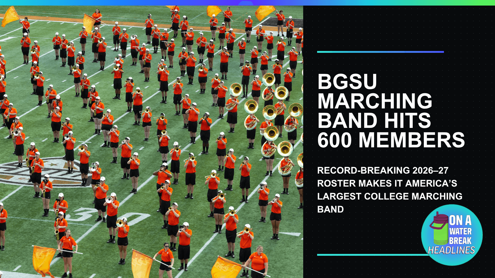 BGSU Marching Band Hits 600 Members — OAWB S4EP34 news graphic